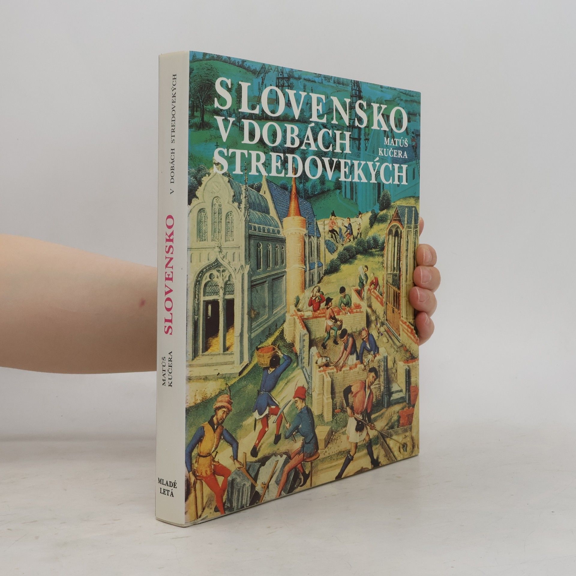 Matúš Kučera Slovensko v dobách stredovekých