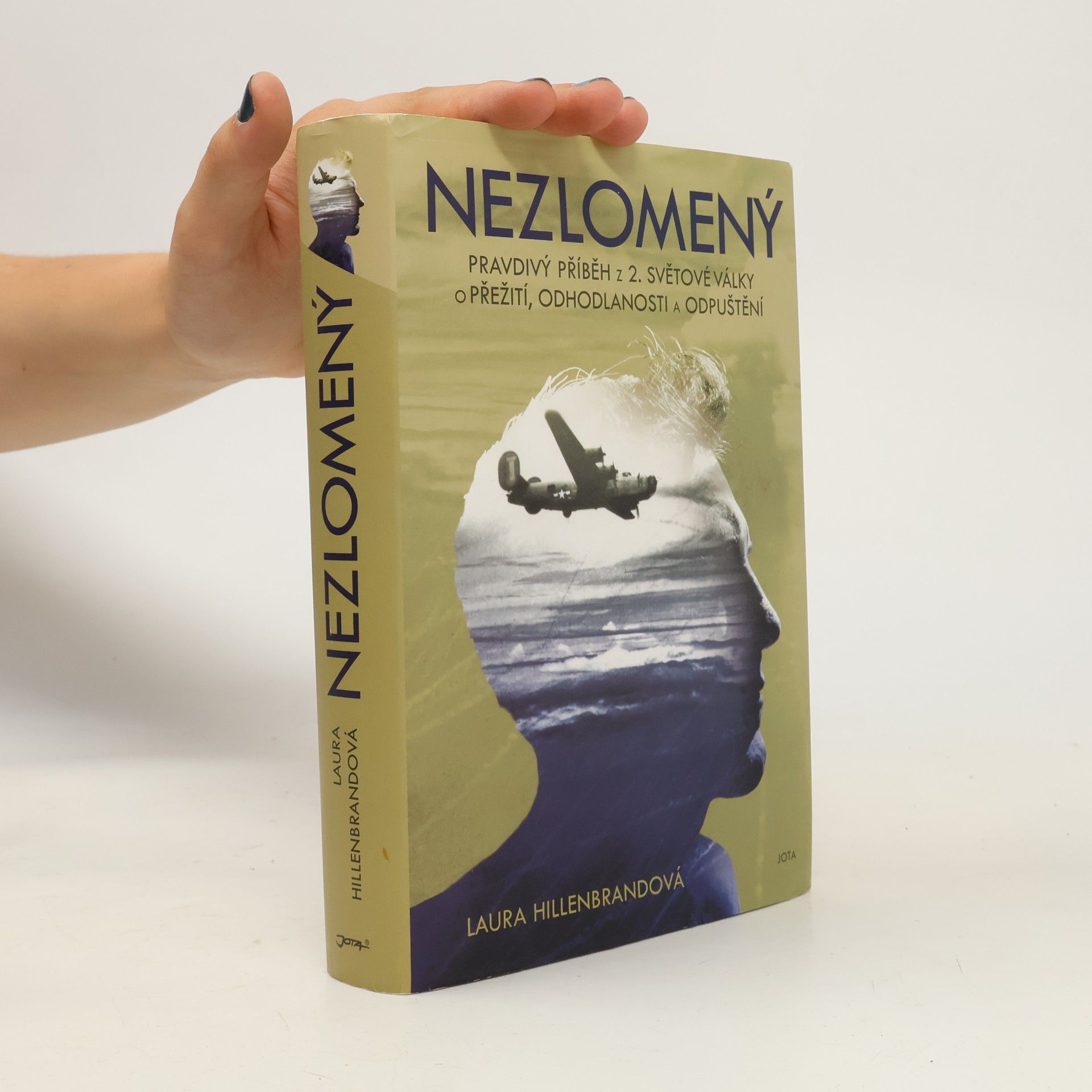 Laura Hillenbrand Nezlomený. Pravdivý příběh z 2. světové války o přežití, odhodlanosti a odpuštění