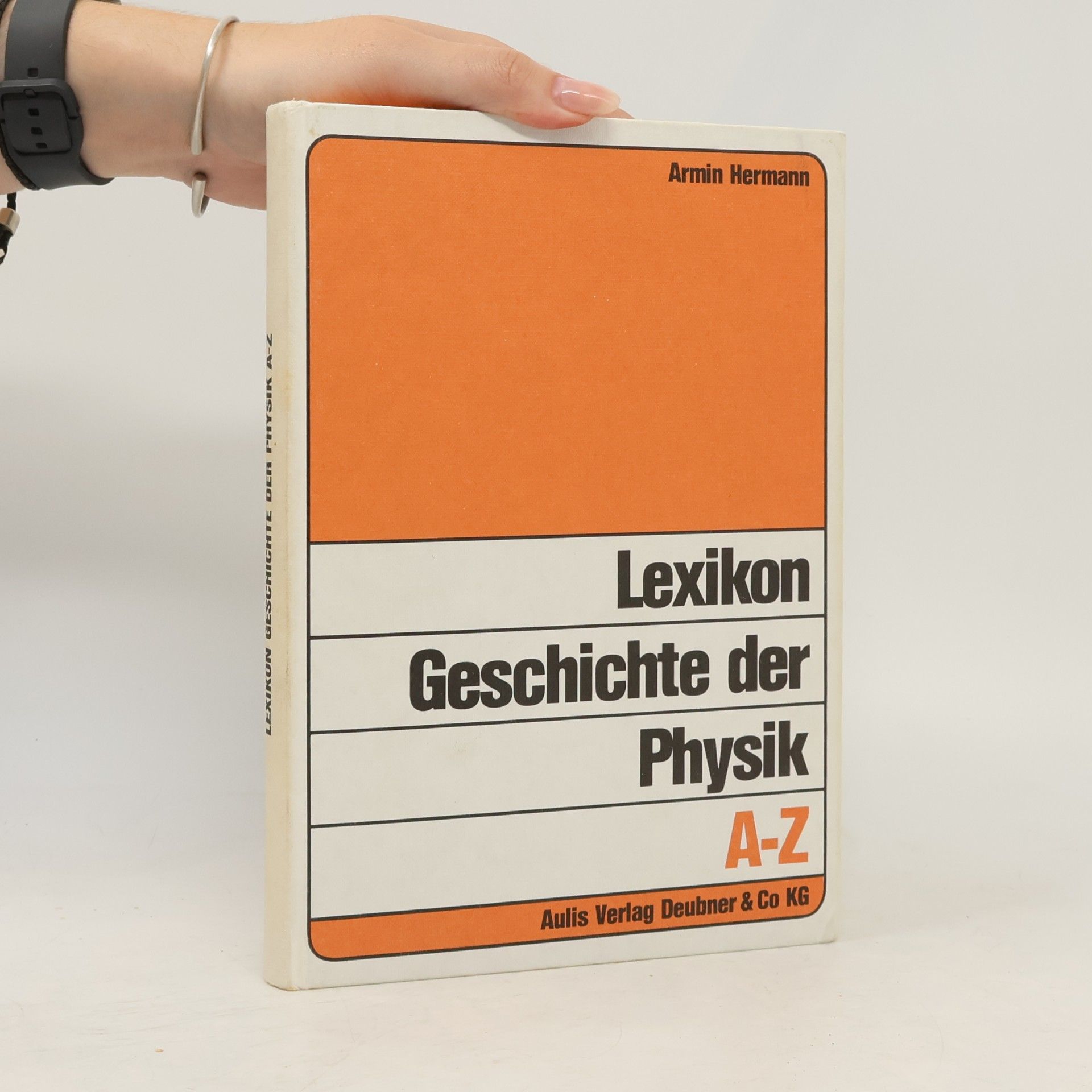 Lexikon Geschichte der Physik A bis Z