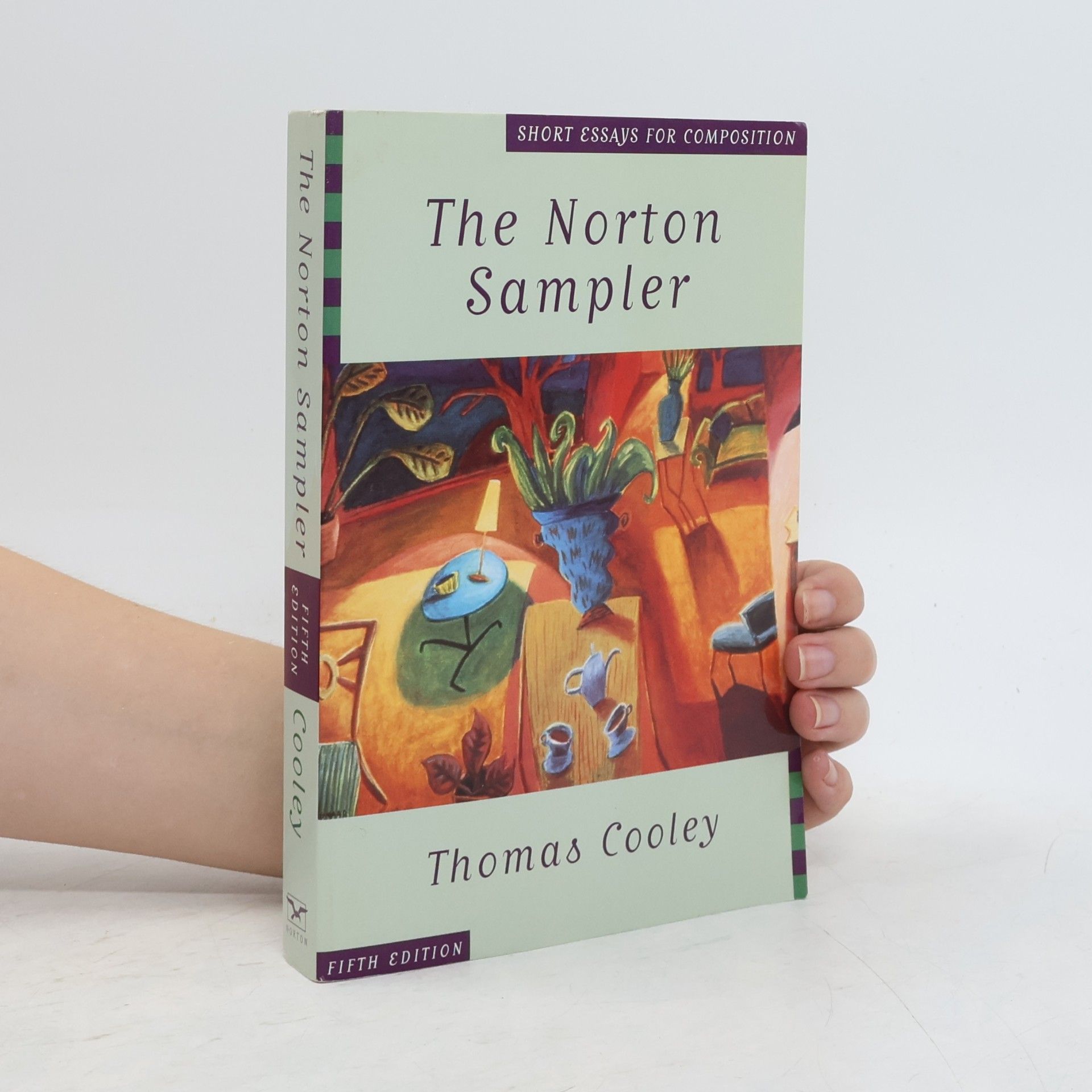 Thomas Cooley The Norton Sampler: Short Essays for Composition