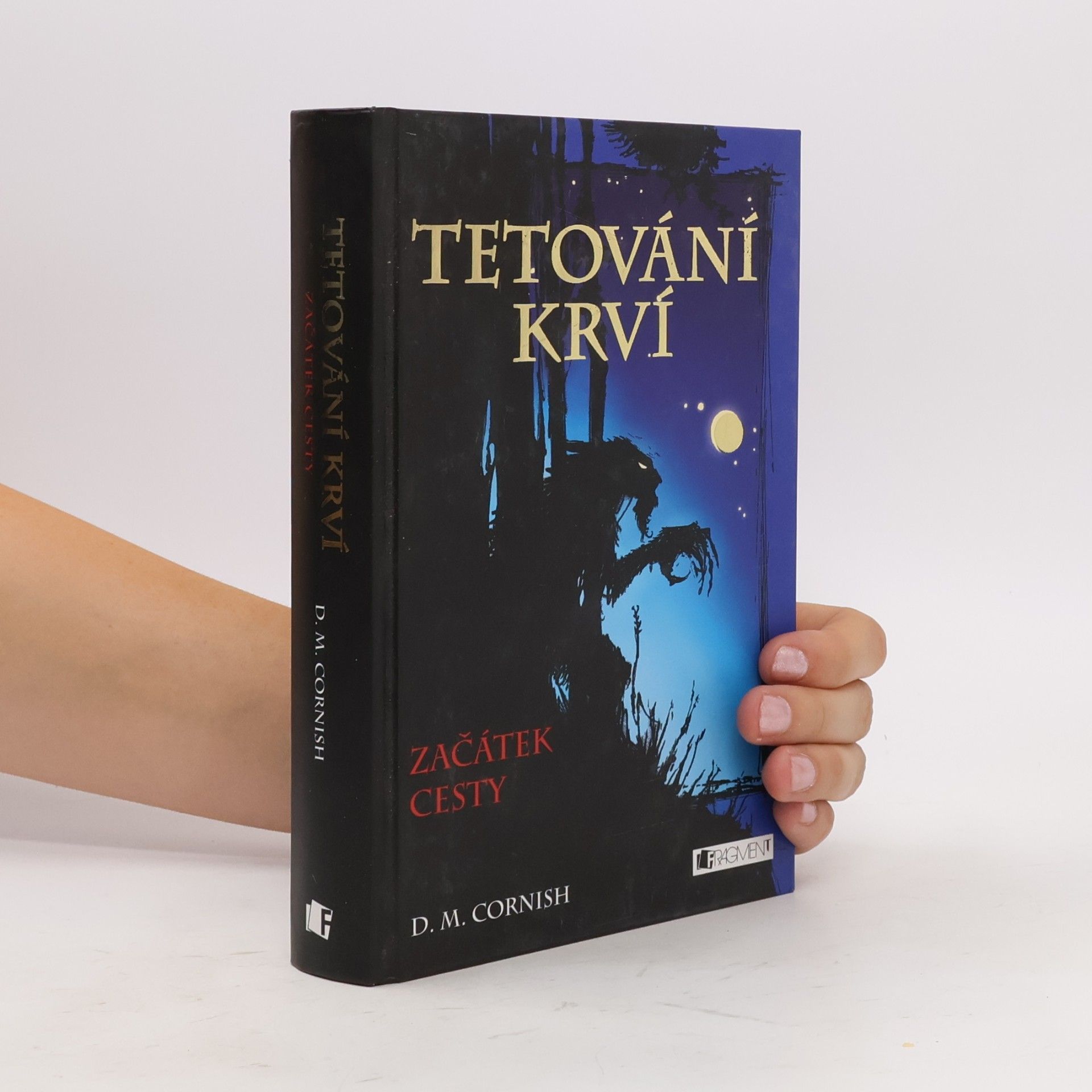 D. M. Cornish Tetování krví. Začátek cesty (kniha první)