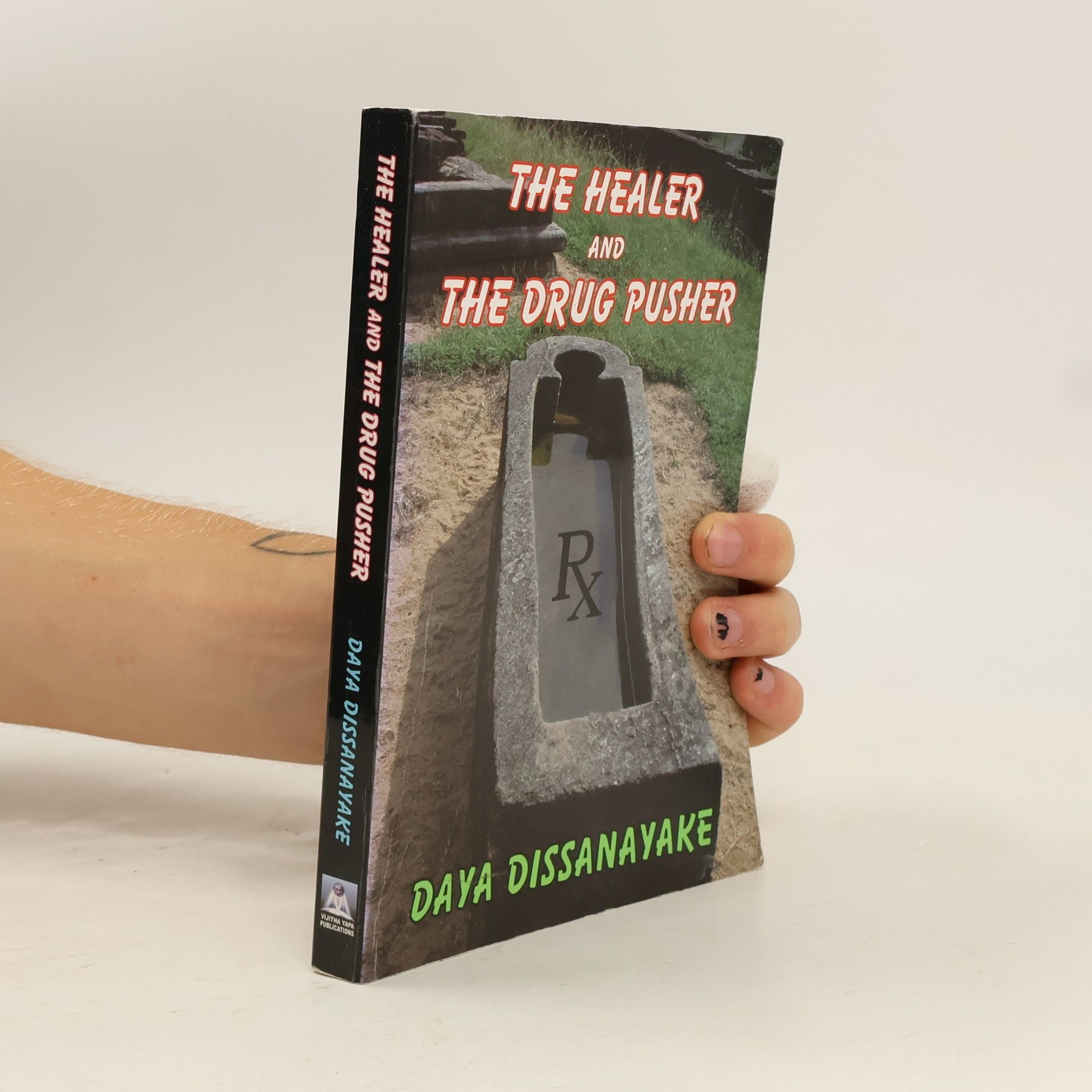 Daya Dissanayake The Healer and the Drug Pusher