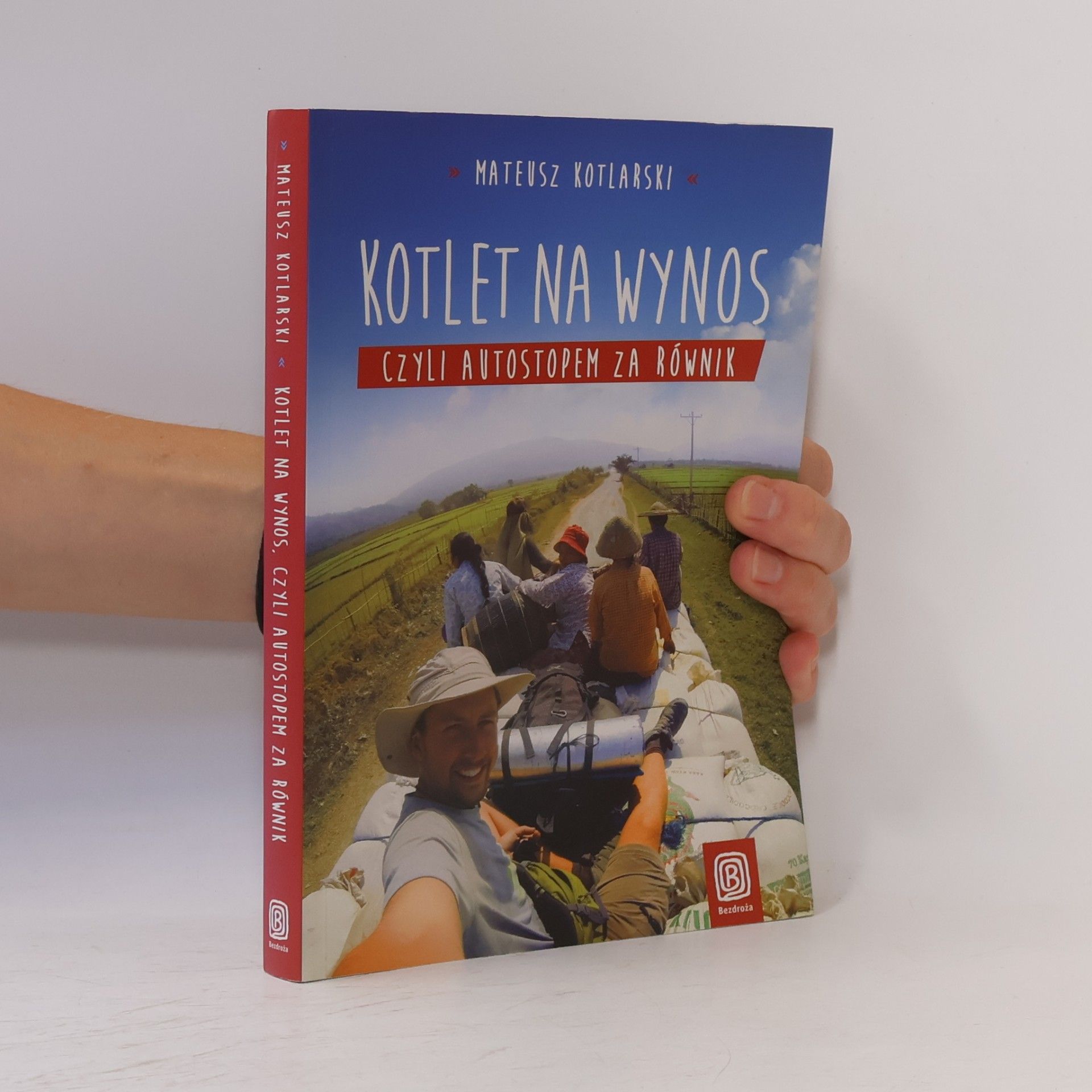 Mateusz Kotlarski Kotlet na wynos, czyli autostopem za równik