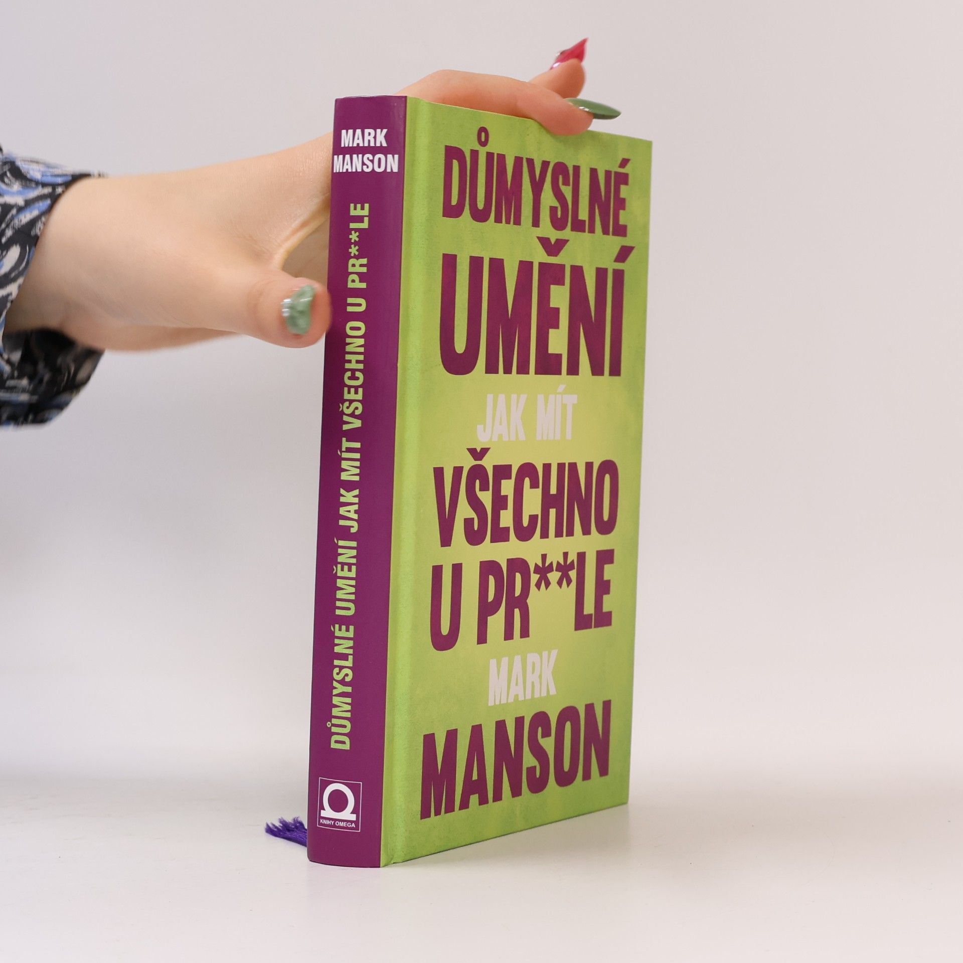 Mark Manson Důmyslné umění, jak mít všechno u pr**le