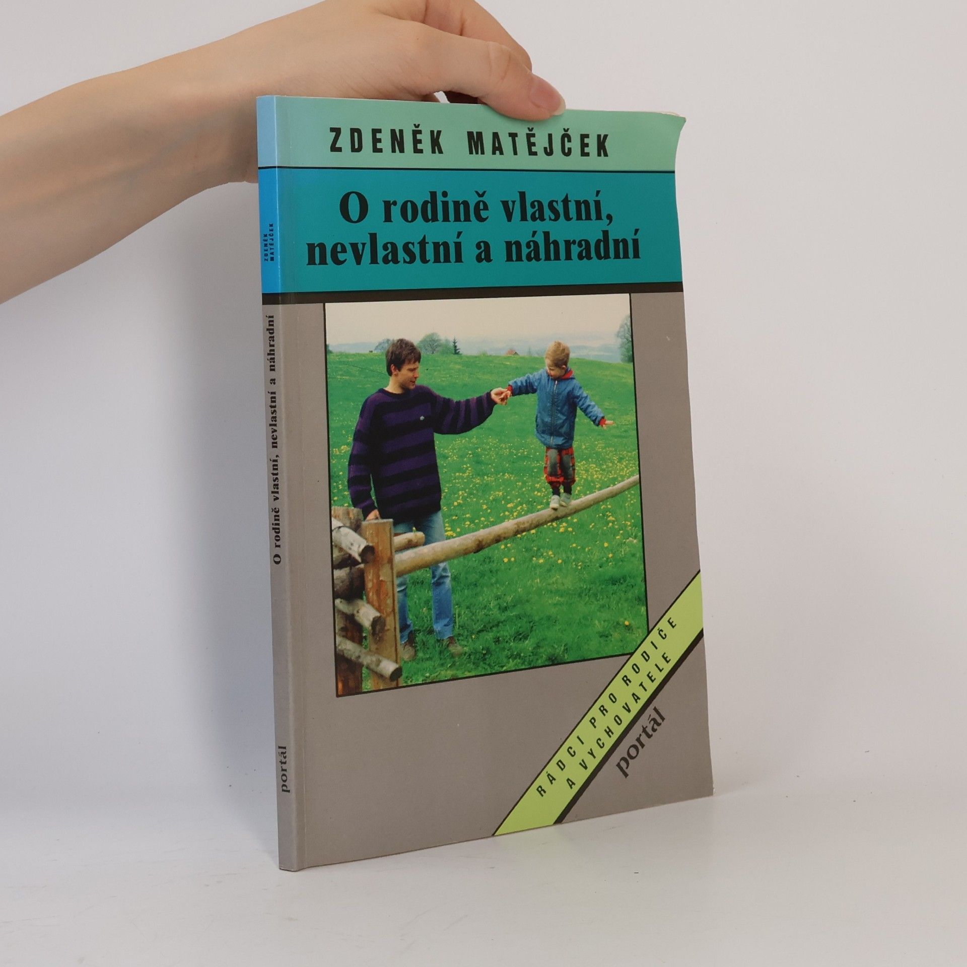 Zdeněk Matějček O rodině vlastní, nevlastní a náhradní