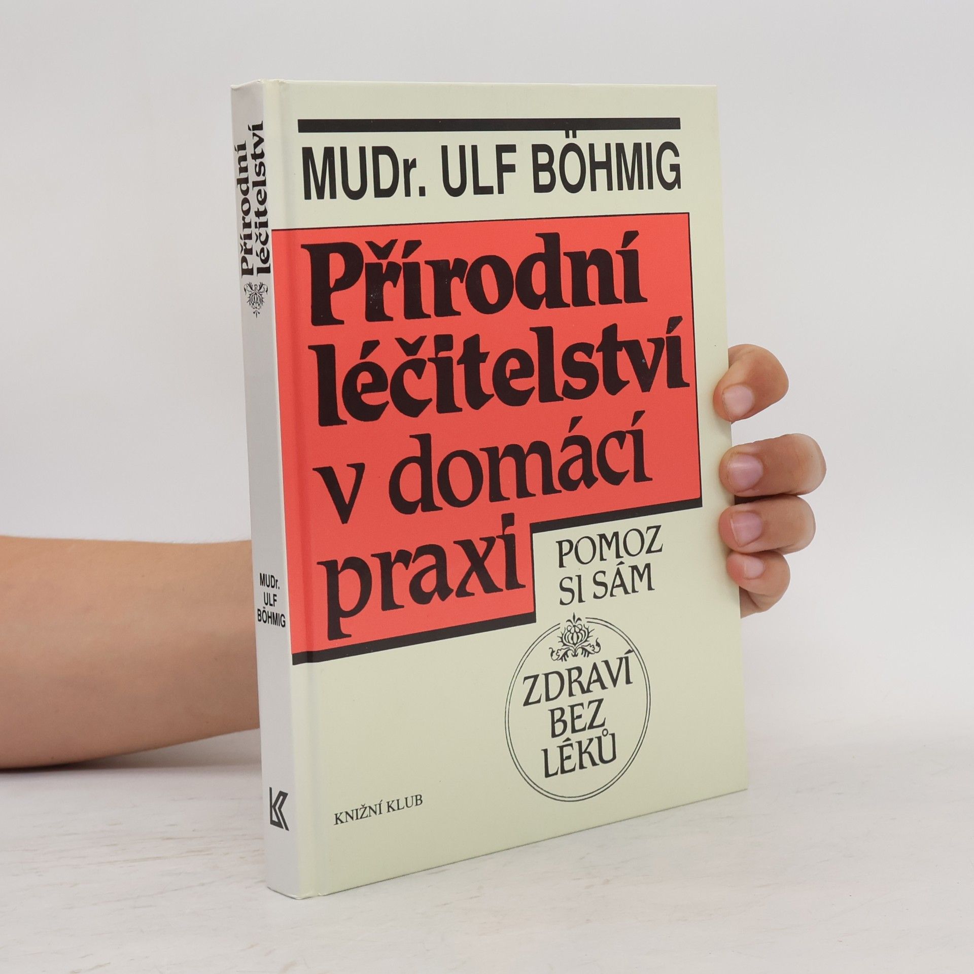 Ulf Böhmig Přírodní léčitelství v domácí praxi
