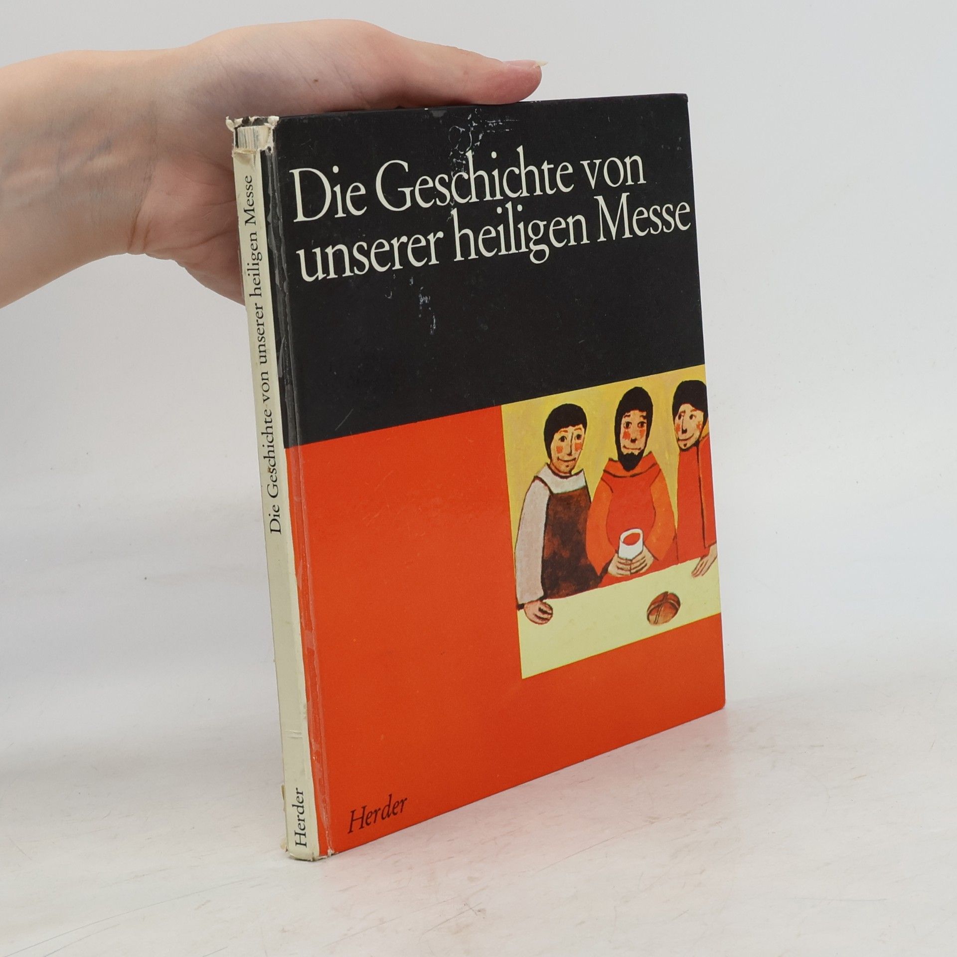Autorenkollektiv Die Geschichte von unserer heiligen Messe