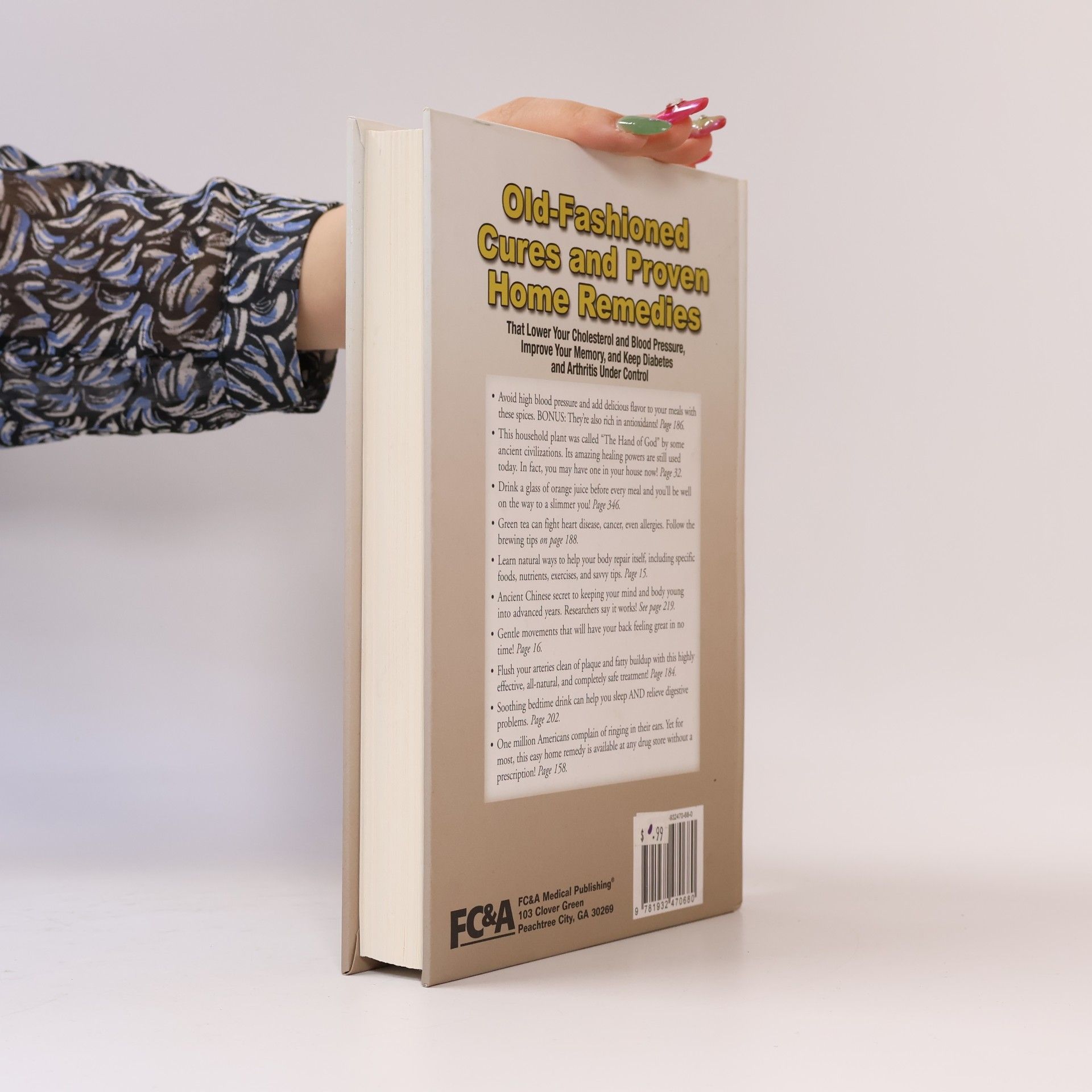 The Editors of FC&A Medical Publishing Old Fashioned Cures And Proven Home Remedies That Lower Your Cholesterol And Blood Pressure, Improve Your Memory, And Keep Diabetes And Arthritis Under Control