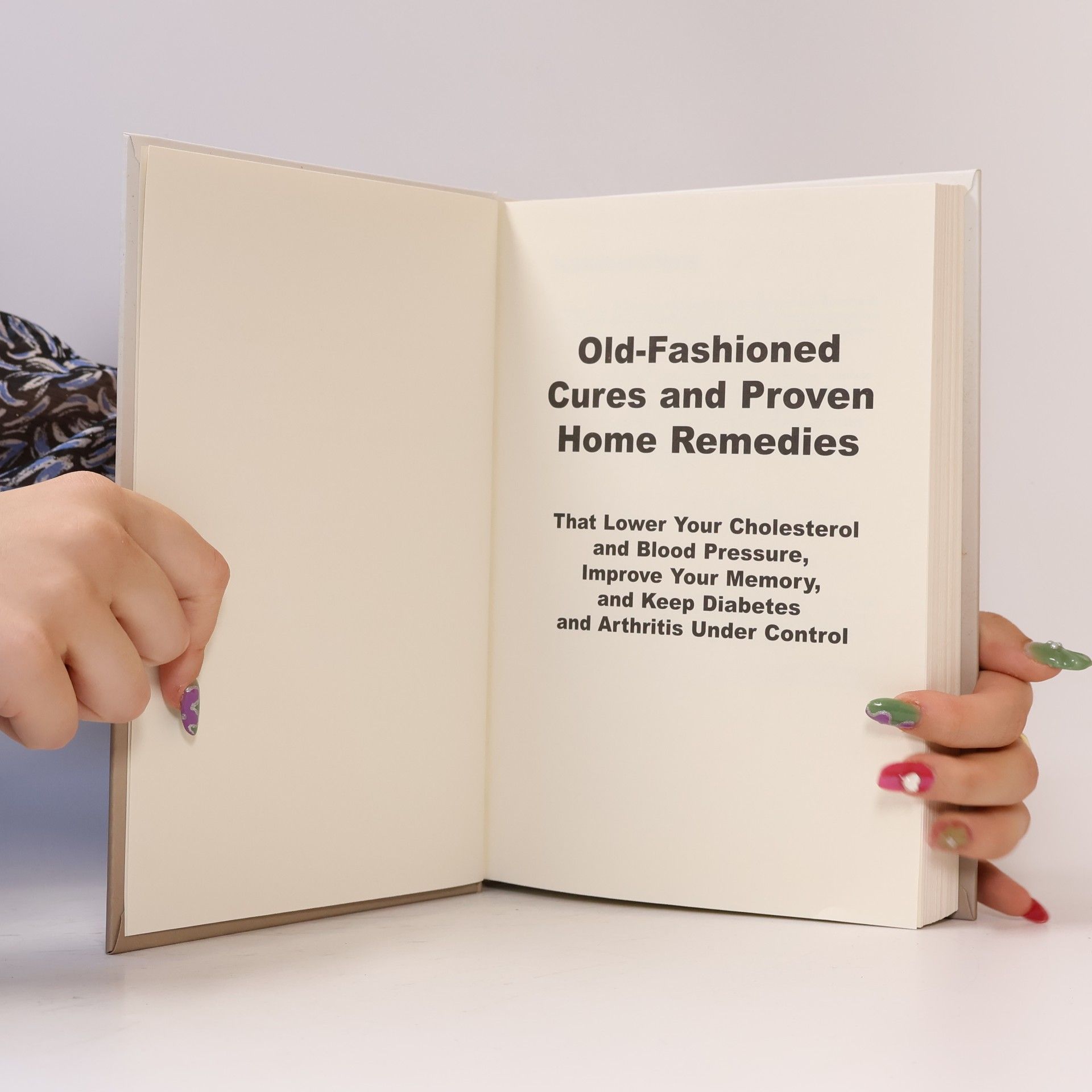 The Editors of FC&A Medical Publishing Old Fashioned Cures And Proven Home Remedies That Lower Your Cholesterol And Blood Pressure, Improve Your Memory, And Keep Diabetes And Arthritis Under Control