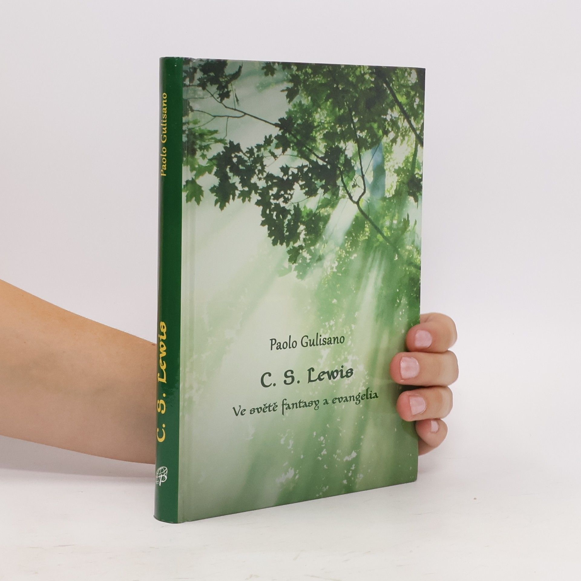 Paolo Gulisano C. S. Lewis. Ve světě fantasy a evangelia