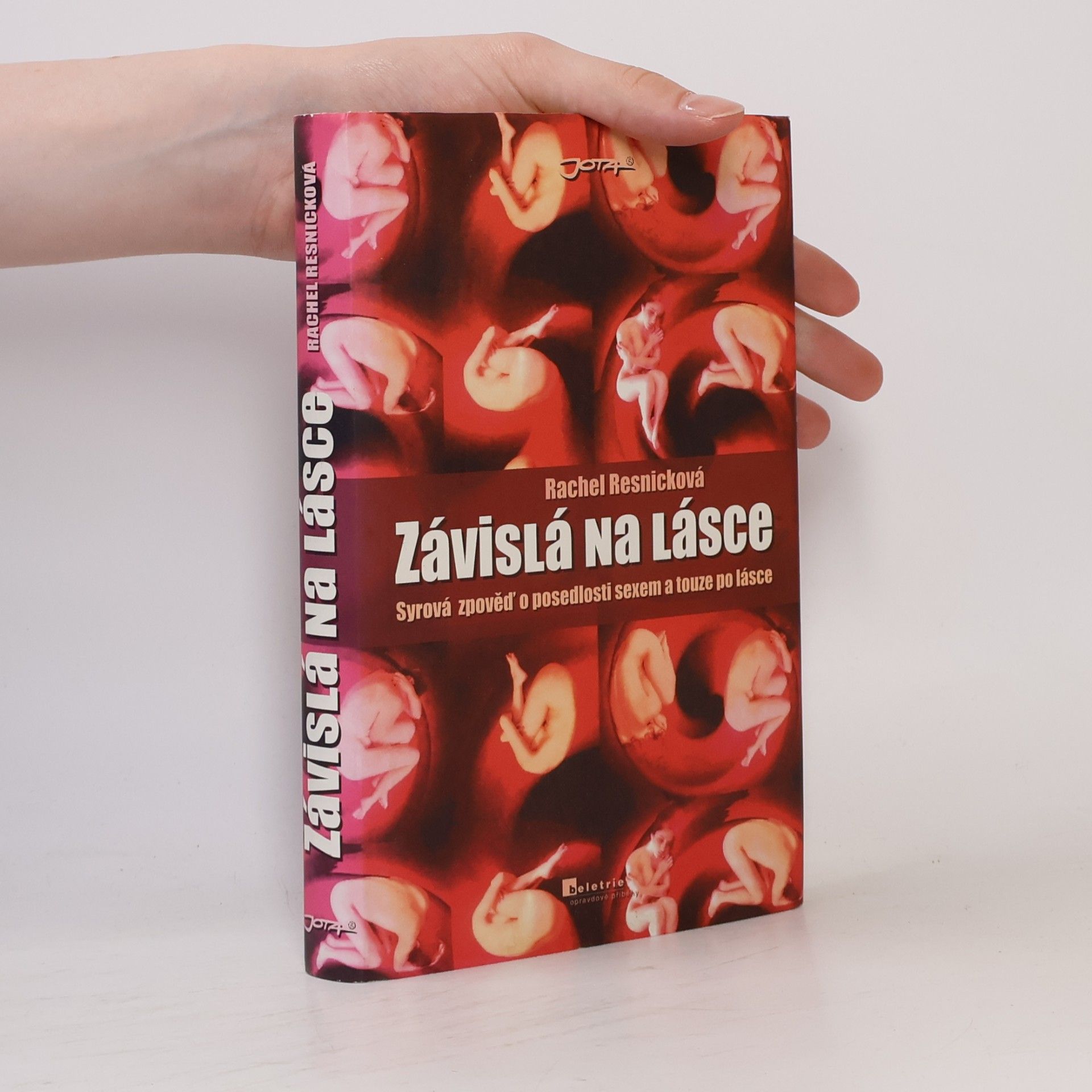 Rachel Resnick Závislá na lásce: Syrová zpověď o posedlosti sexem a touze po lásce