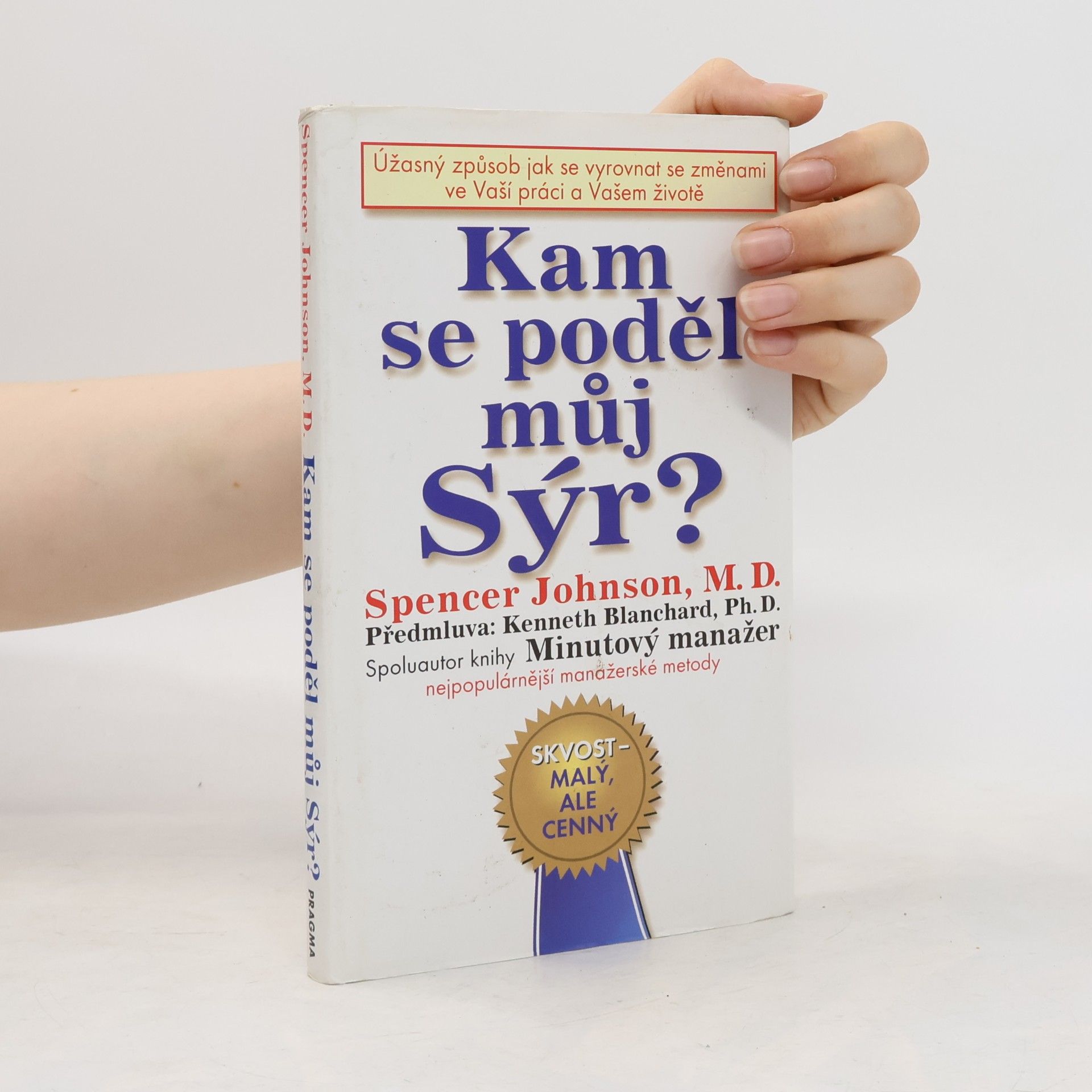 Patrick Spencer Johnson Kam se poděl můj sýr?