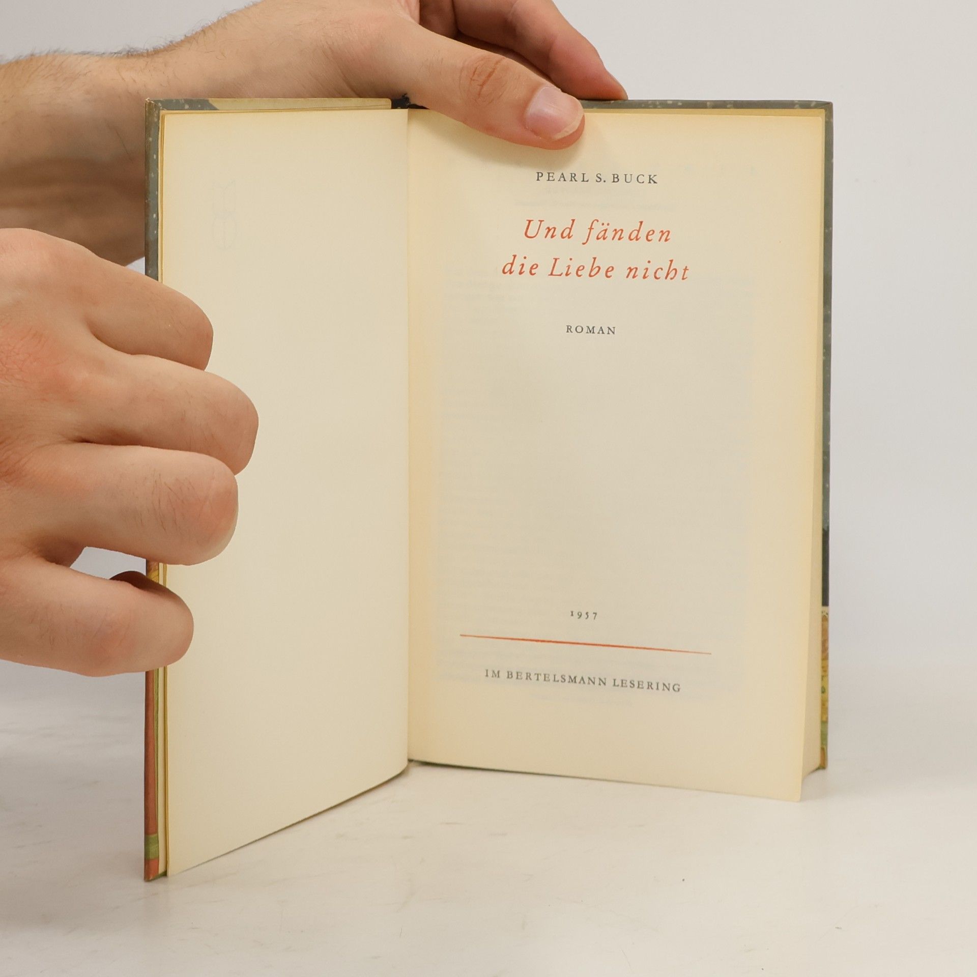 Pearl S. Buck Und fänden die Liebe nicht