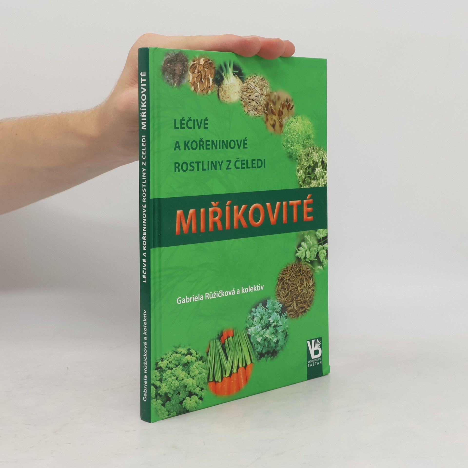 Gabriela Růžičková Léčivé a kořeninové rostliny z čeledi miříkovité