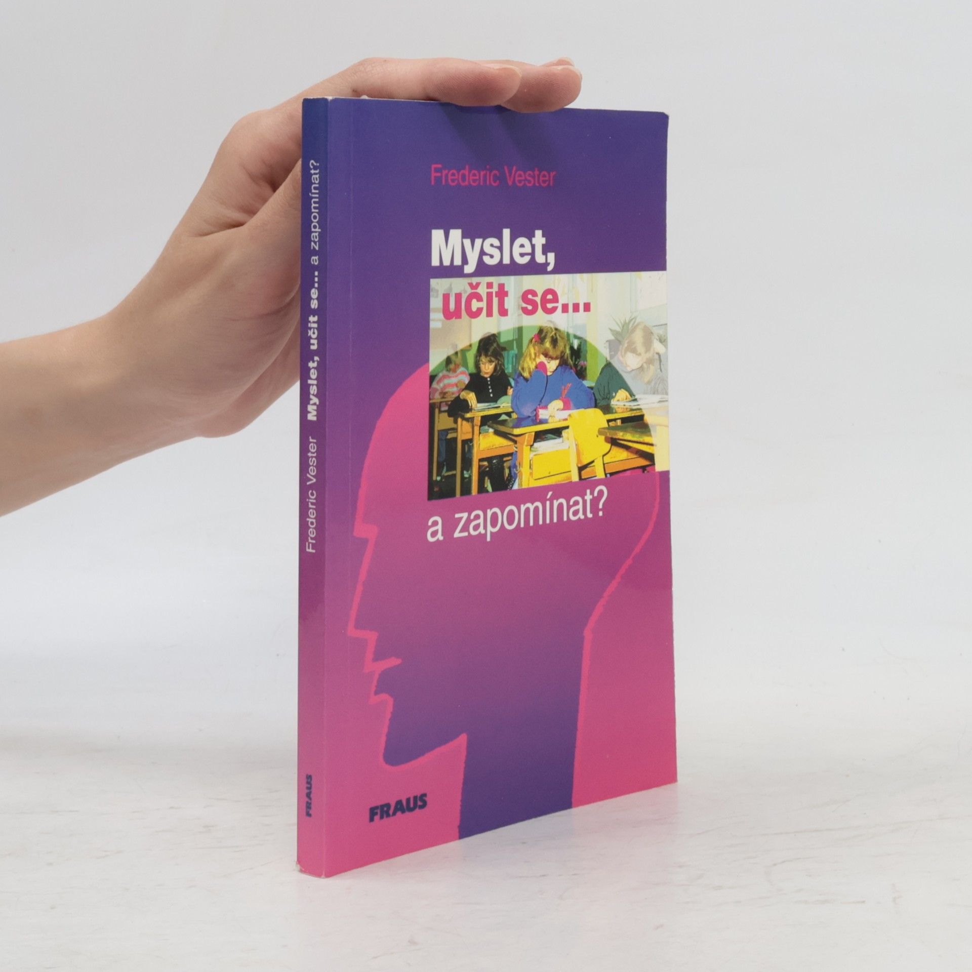 Jiří Burgerstein Myslet, učit se. ...a zapomínat?