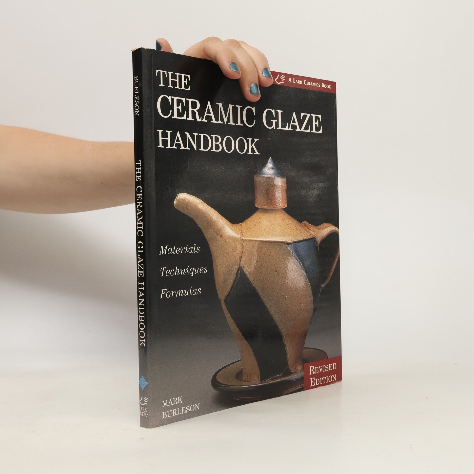 Mark Burleson Lark Ceramics: The Ceramic Glaze Handbook