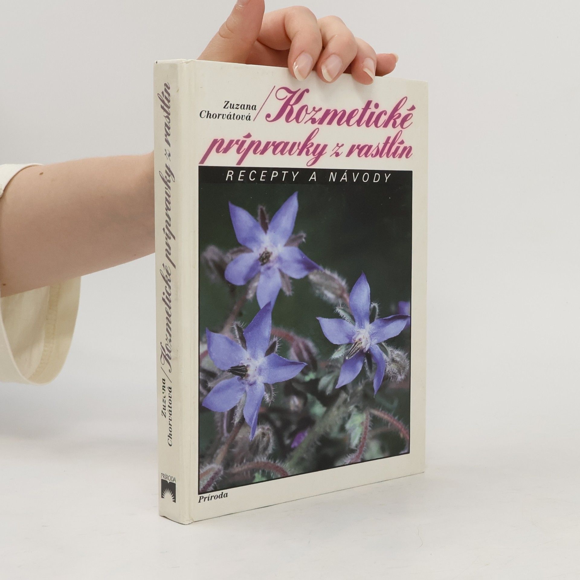 Chorvátová Zuzana Kozmetické prípravky z rastlín : Recepty a návody