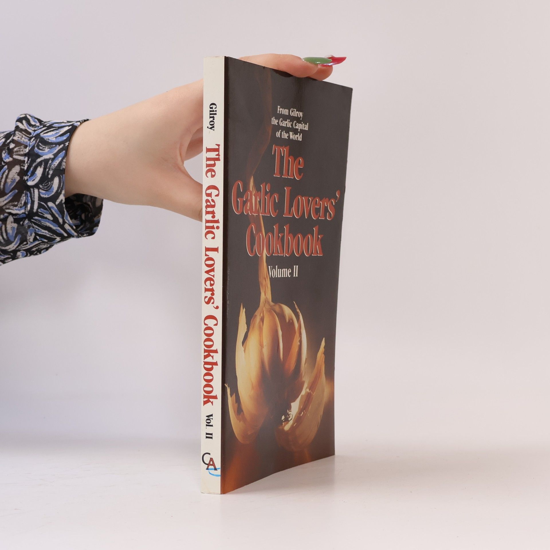 Gilroy Garlic Festival Association The Garlic Lovers' Cookbook