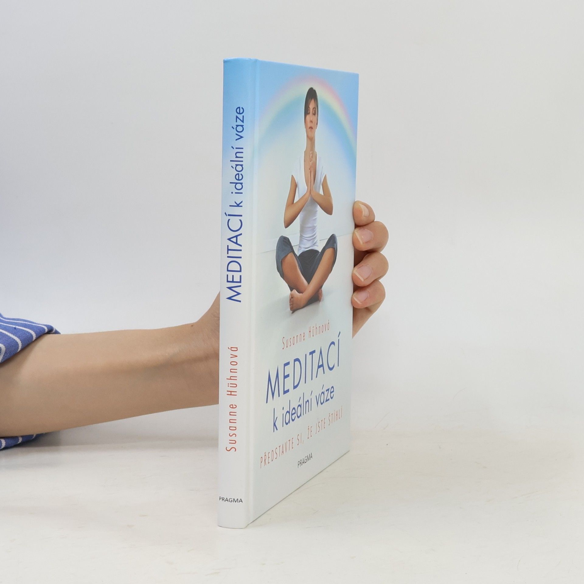 Susanne Hühn Meditací k ideální váze: Představte si, že jste štíhlí