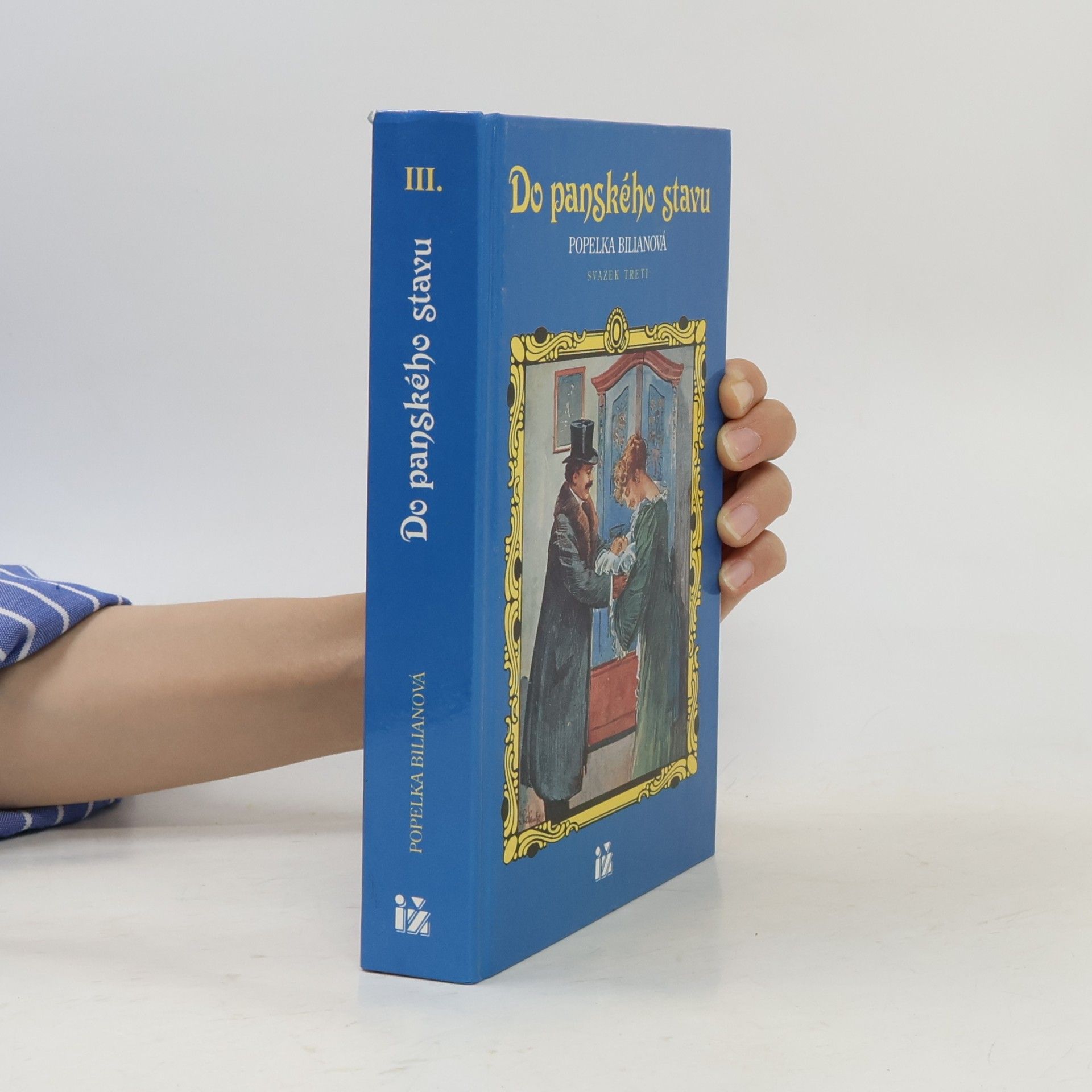 Popelka Biliánová Do panského stavu. Svazek třetí
