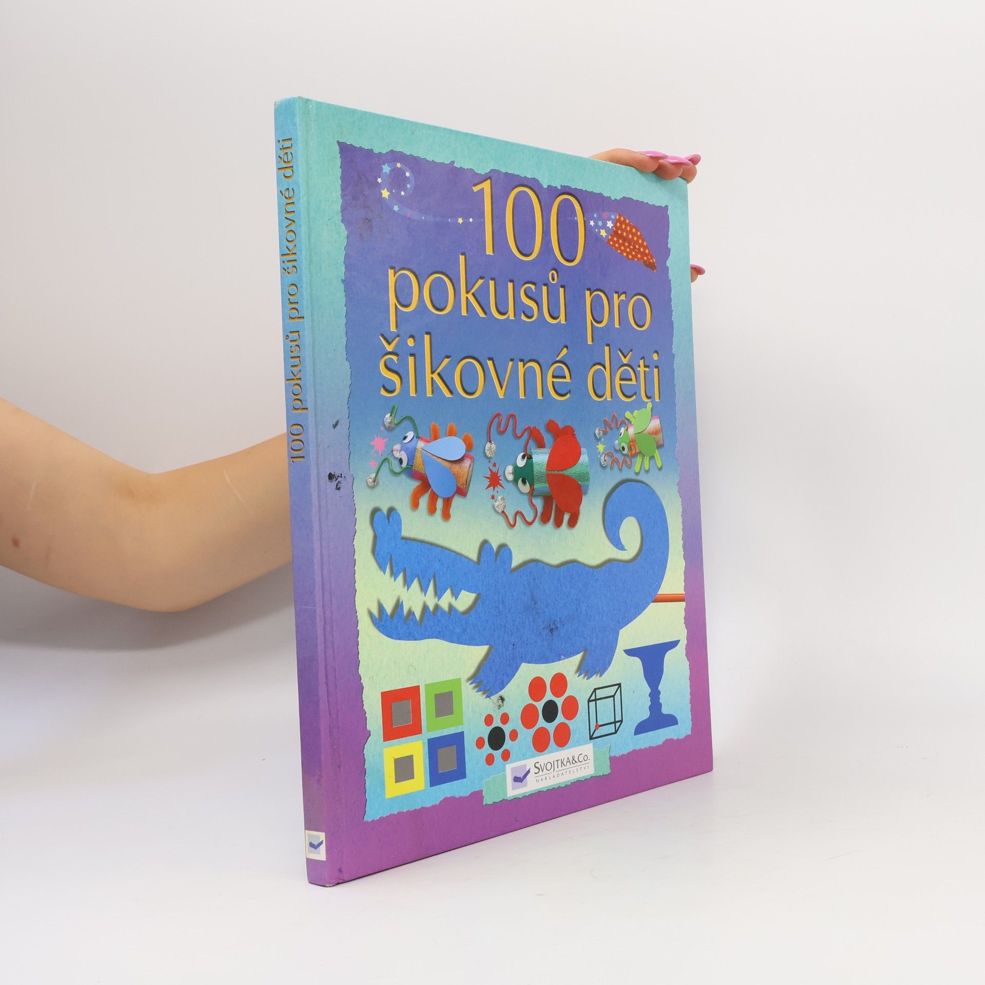 Collectif d'auteurs 100 pokusů pro šikovné děti