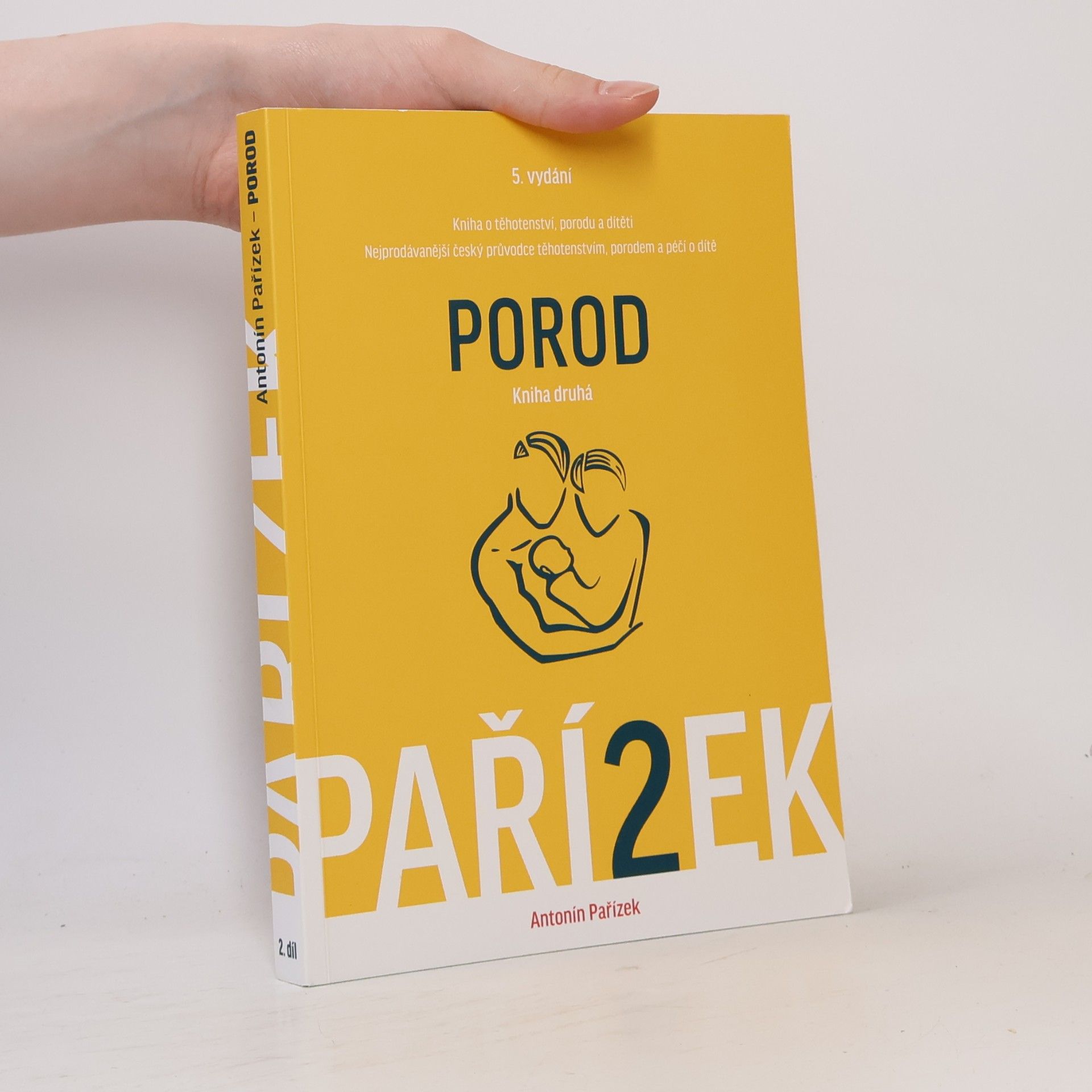 Antonín Pařízek Kniha o těhotenství, porodu a dítěti. 2. díl, Porod