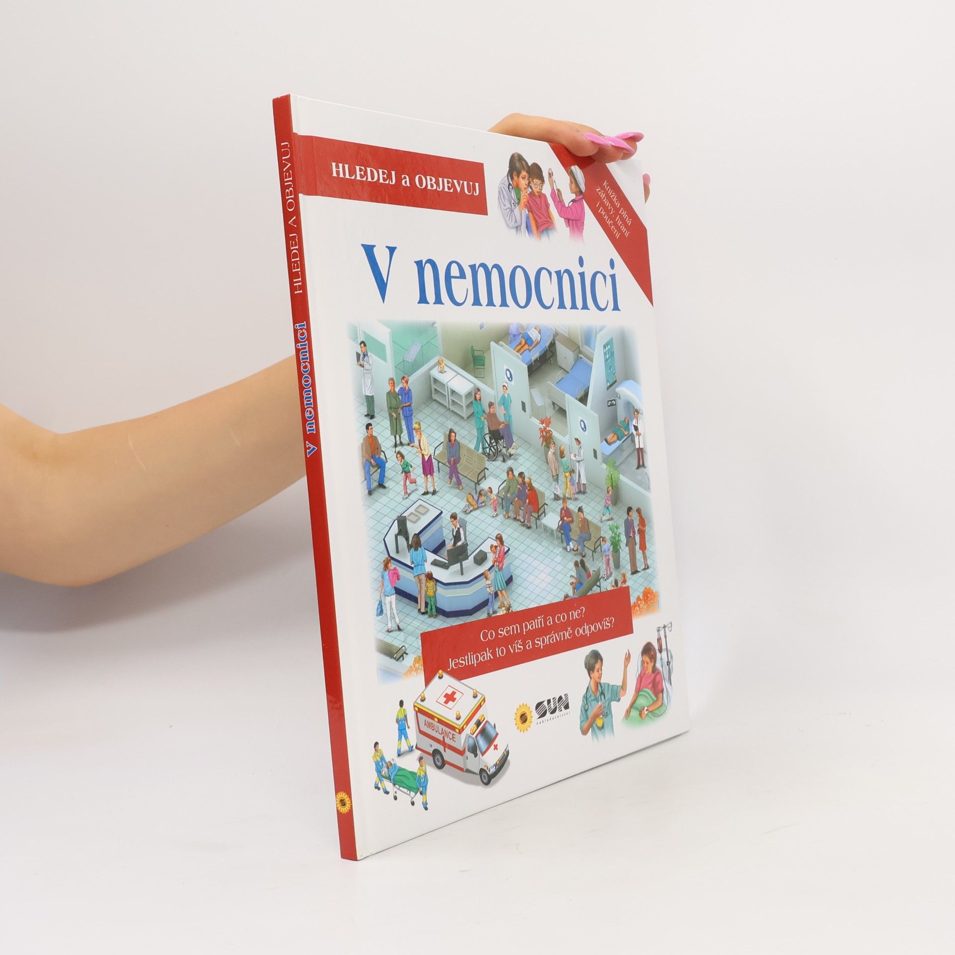 Nakladatelství SUN s.r.o V nemocnici - Hledej a Objevuj