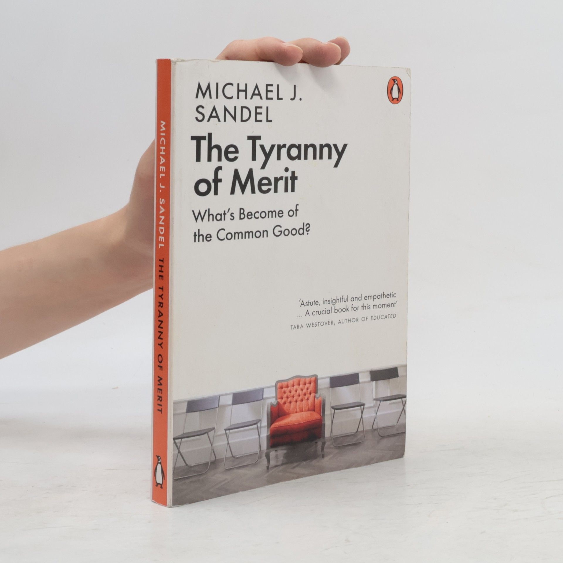 Michael J. Sandel The tyranny of merit : what's become of the common good?