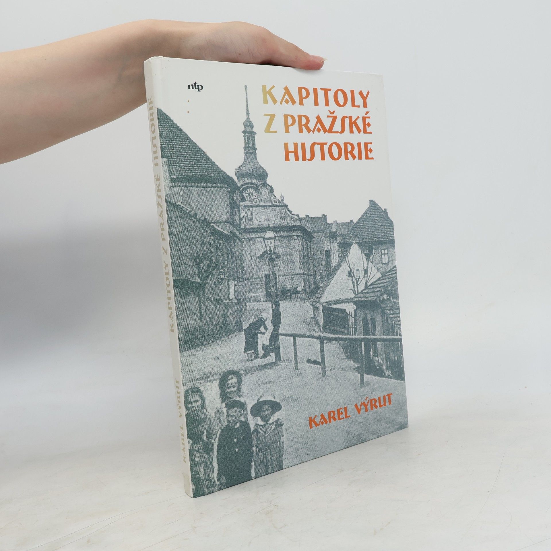 Karel Výrut Kapitoly z pražské historie
