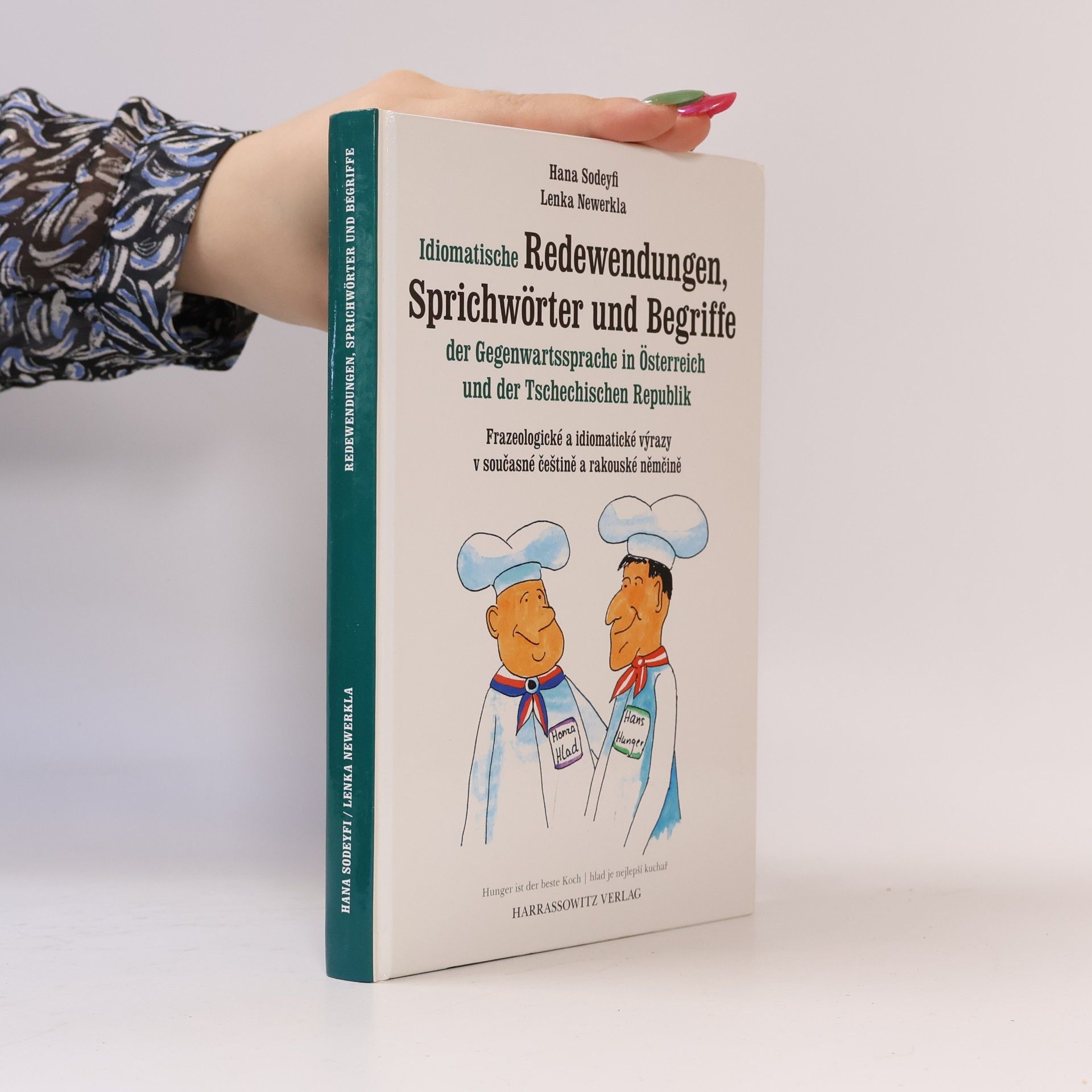 Lenka Newerkla Idiomatische Redewendungen, Sprichwörter und Begriffe der Gegenwartssprache in Österreich und der Tschechischen Republik = Frazeologické a idiomatické výrazy v současné češtině a rakouské němčině