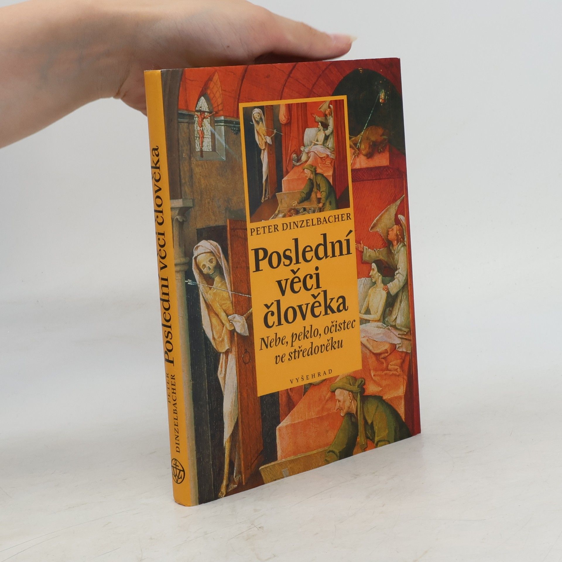 Peter Dinzelbacher Poslední věci člověka : nebe, peklo, očistec ve středověku