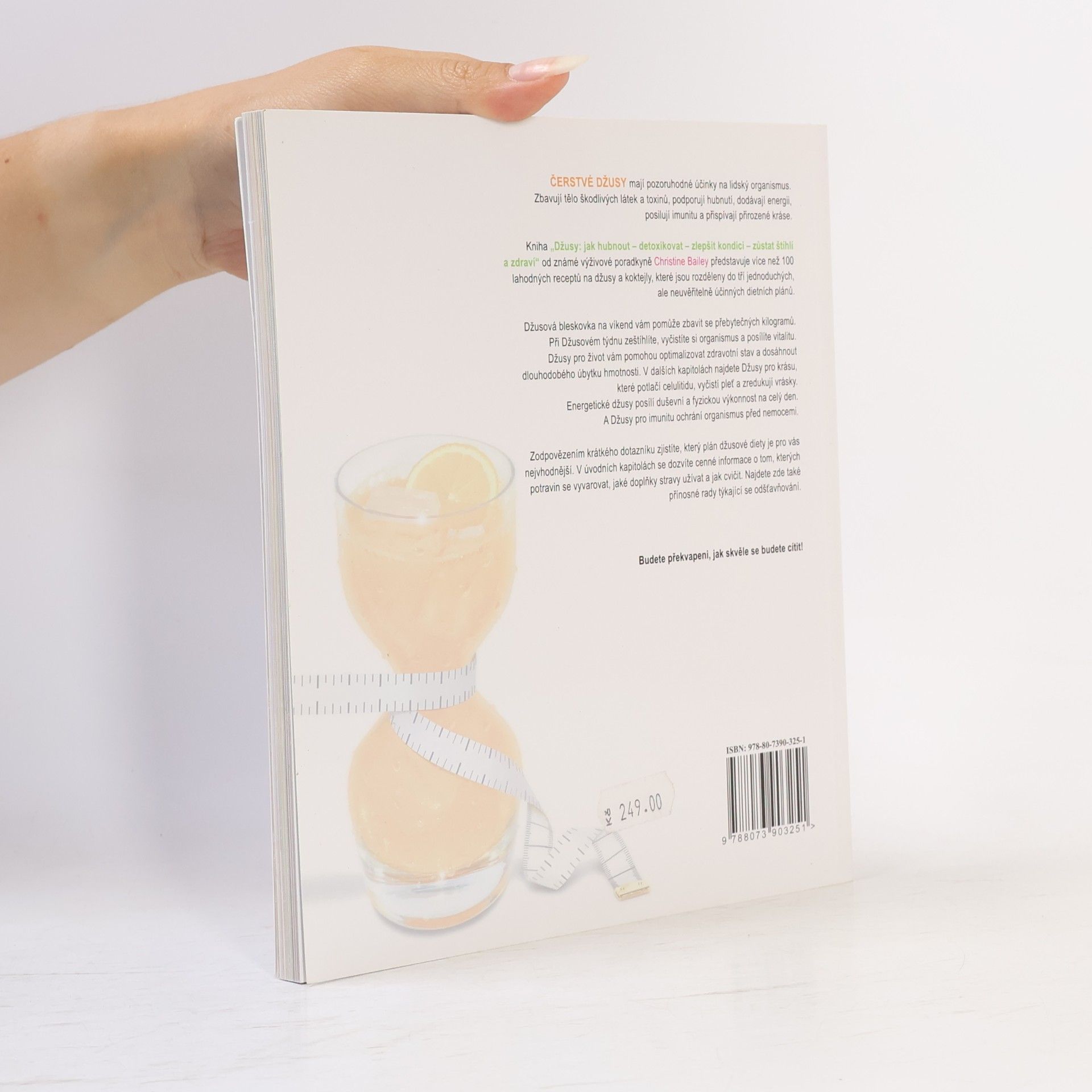 Christine Bailey Džusy. Jak hubnout, detoxikovat, zlepšit kondici, zůstat štíhlí a zdraví