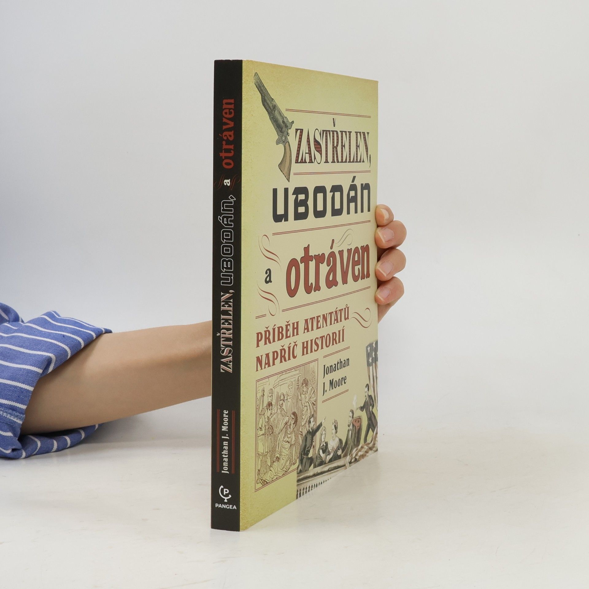 Petr Jansa Zastřelen, ubodán a otráven. Příběh atentátů napříč historií