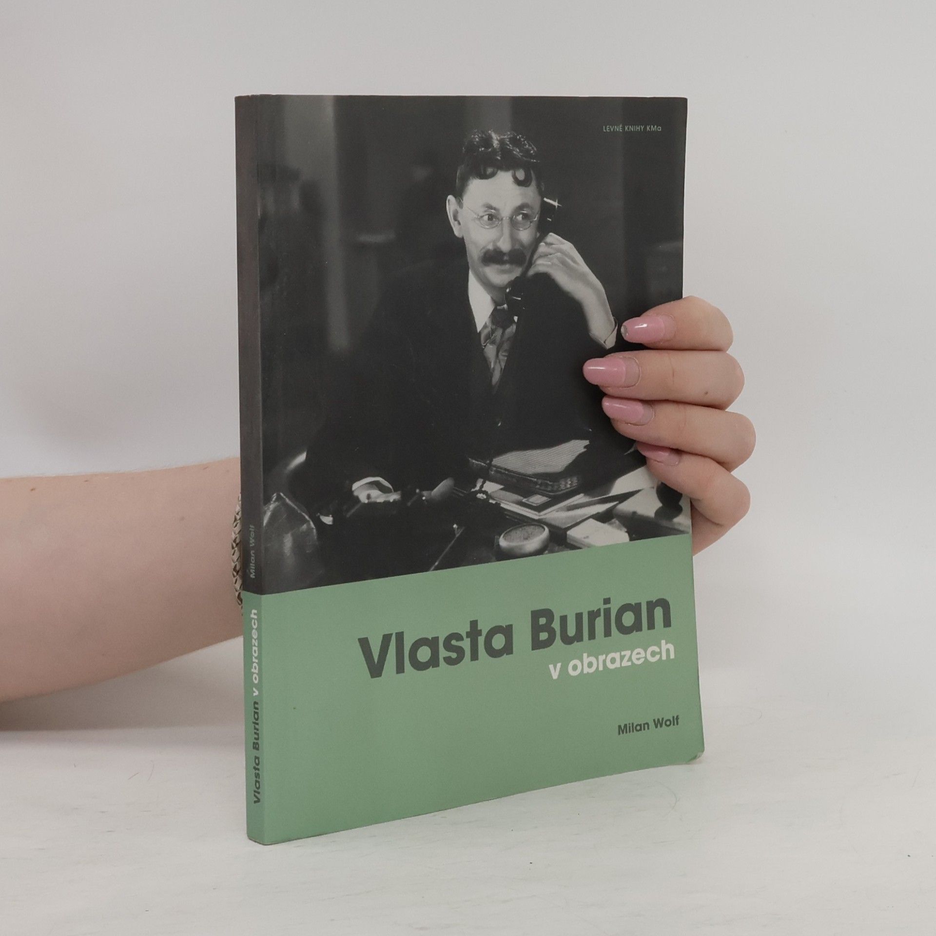 Vlasta Burian v obrazech. Fotografie a dokumenty ze sbírky Milana Wolfa
