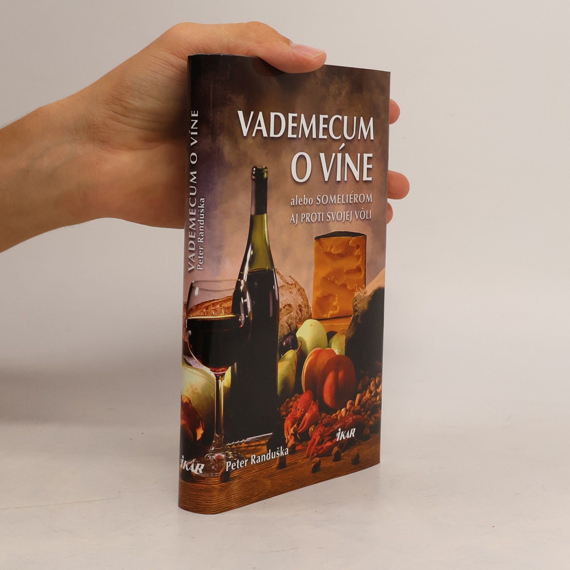 Peter Randuška Vademecum o víně alebo someliérom aj proti svojej voli