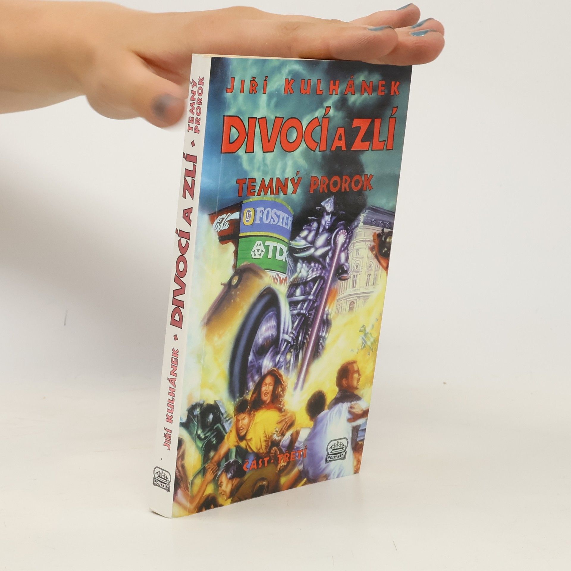 Jiří Kulhánek Divocí a zlí 3. Temný prorok