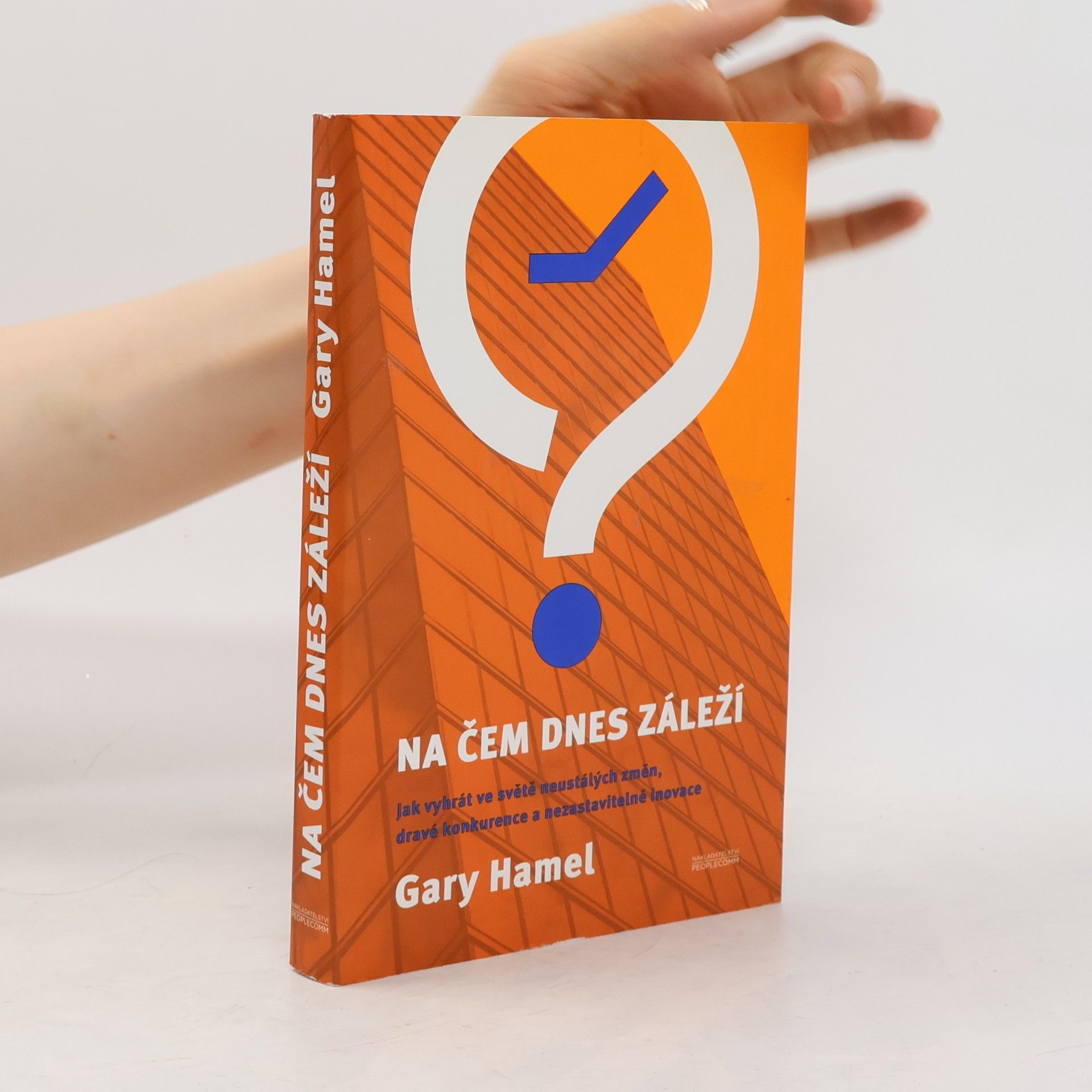Gary Hamel Na čem dnes záleží