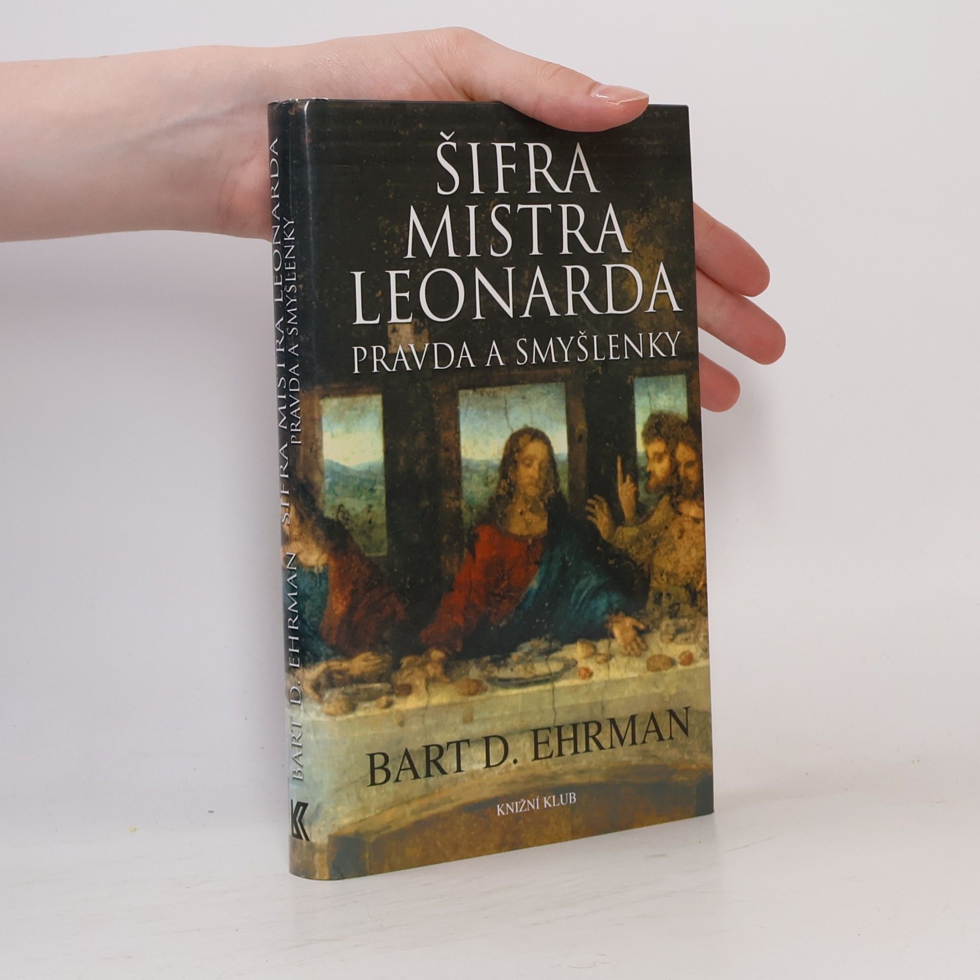 Bart D. Ehrman Šifra mistra Leonarda. Pravda a smyšlenky