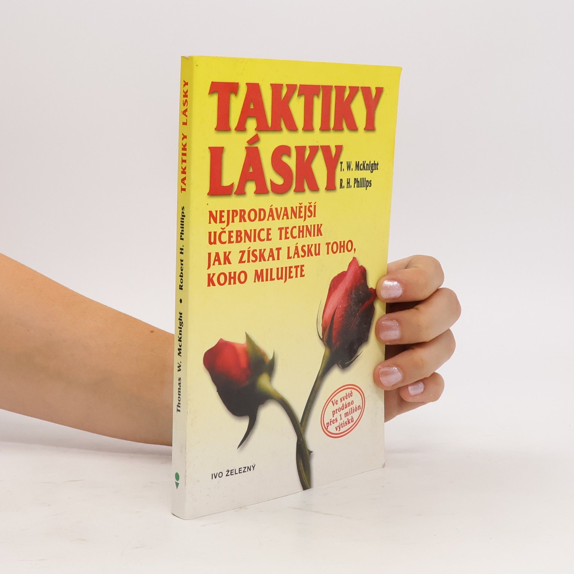 Thomas W. McKnight Taktiky lásky. Učebnice technik jak získat lásku toho, koho milujete
