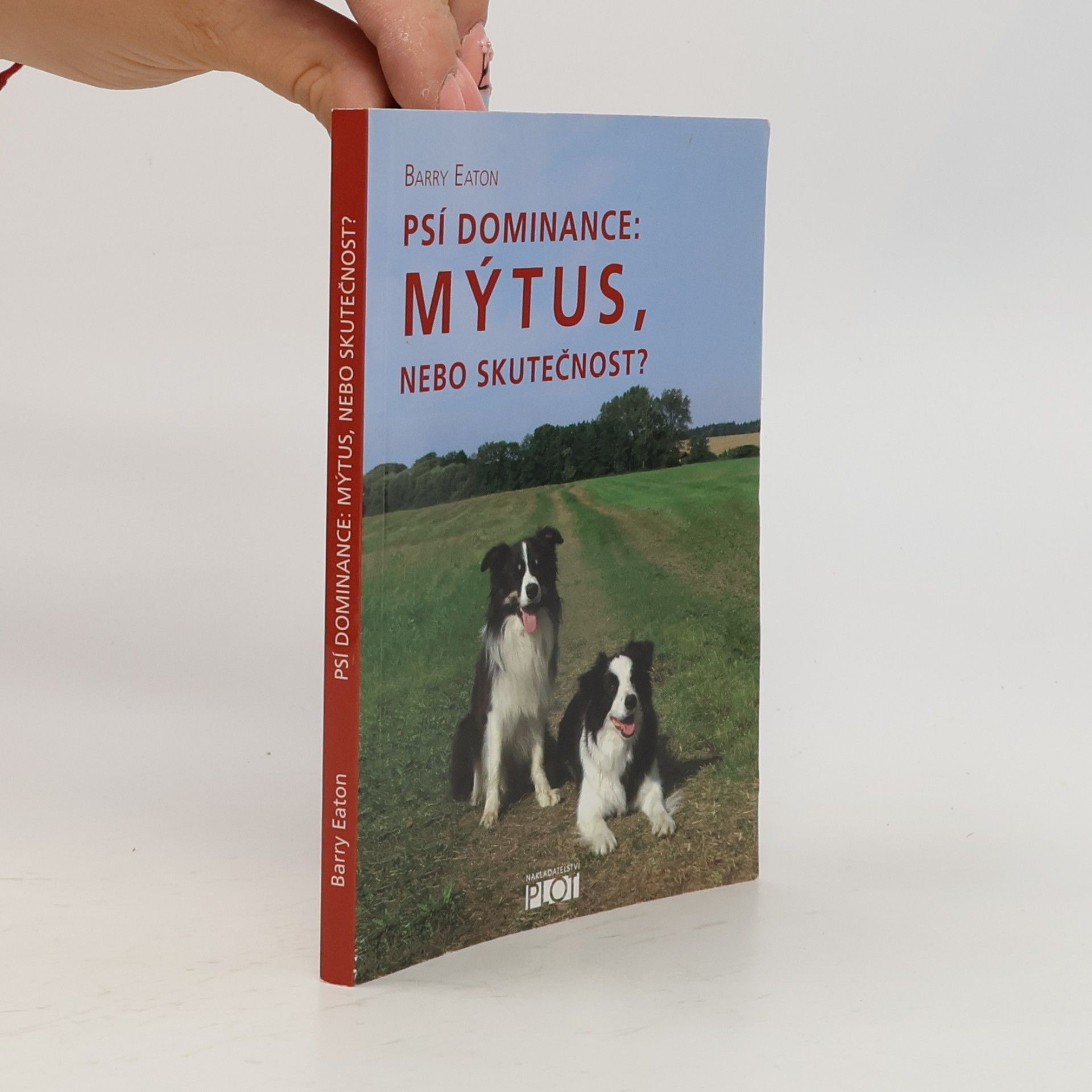 Barry Eaton Psí dominance: mýtus, nebo skutečnost?