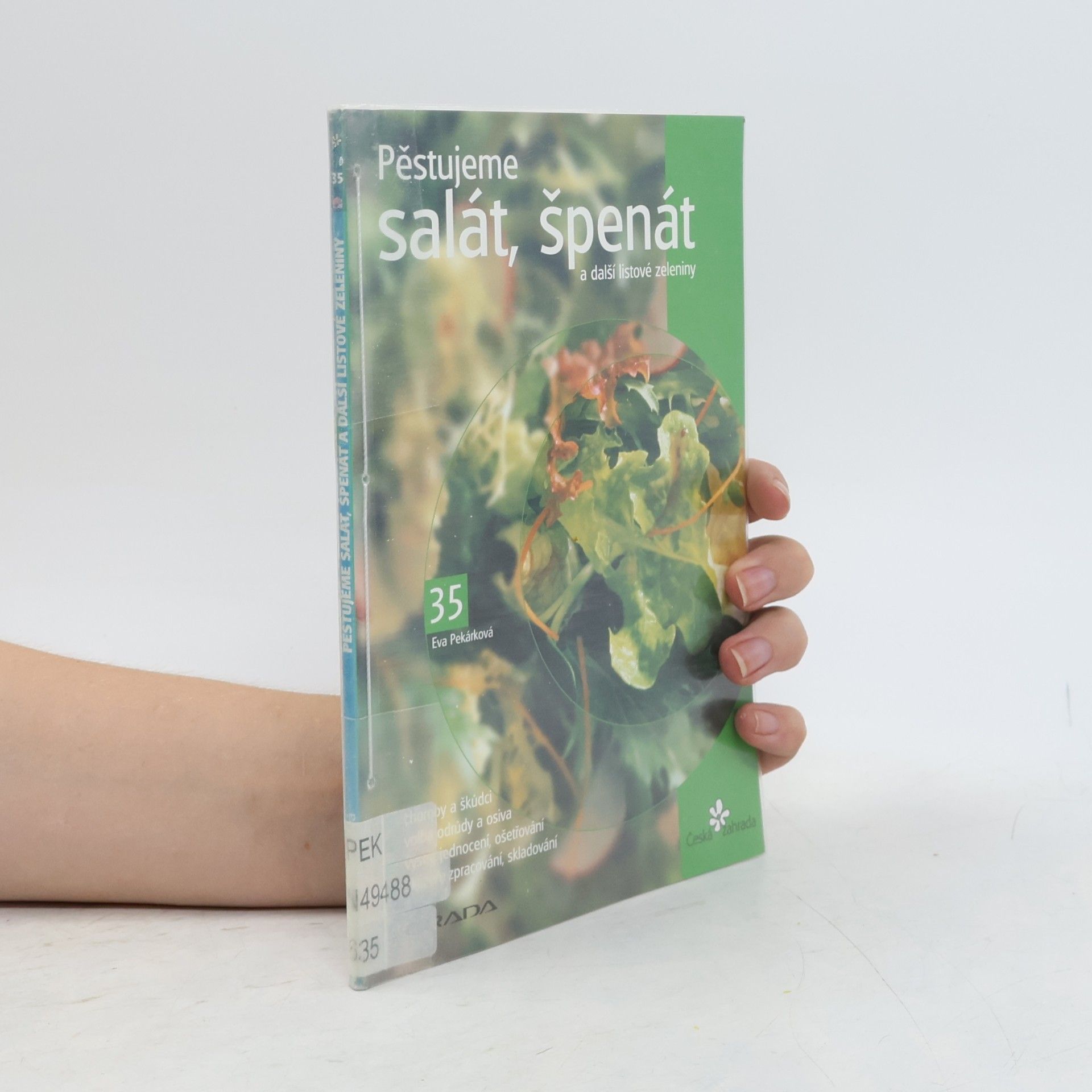 Eva Pekárková Pěstujeme salát, špenát a další listové zeleniny