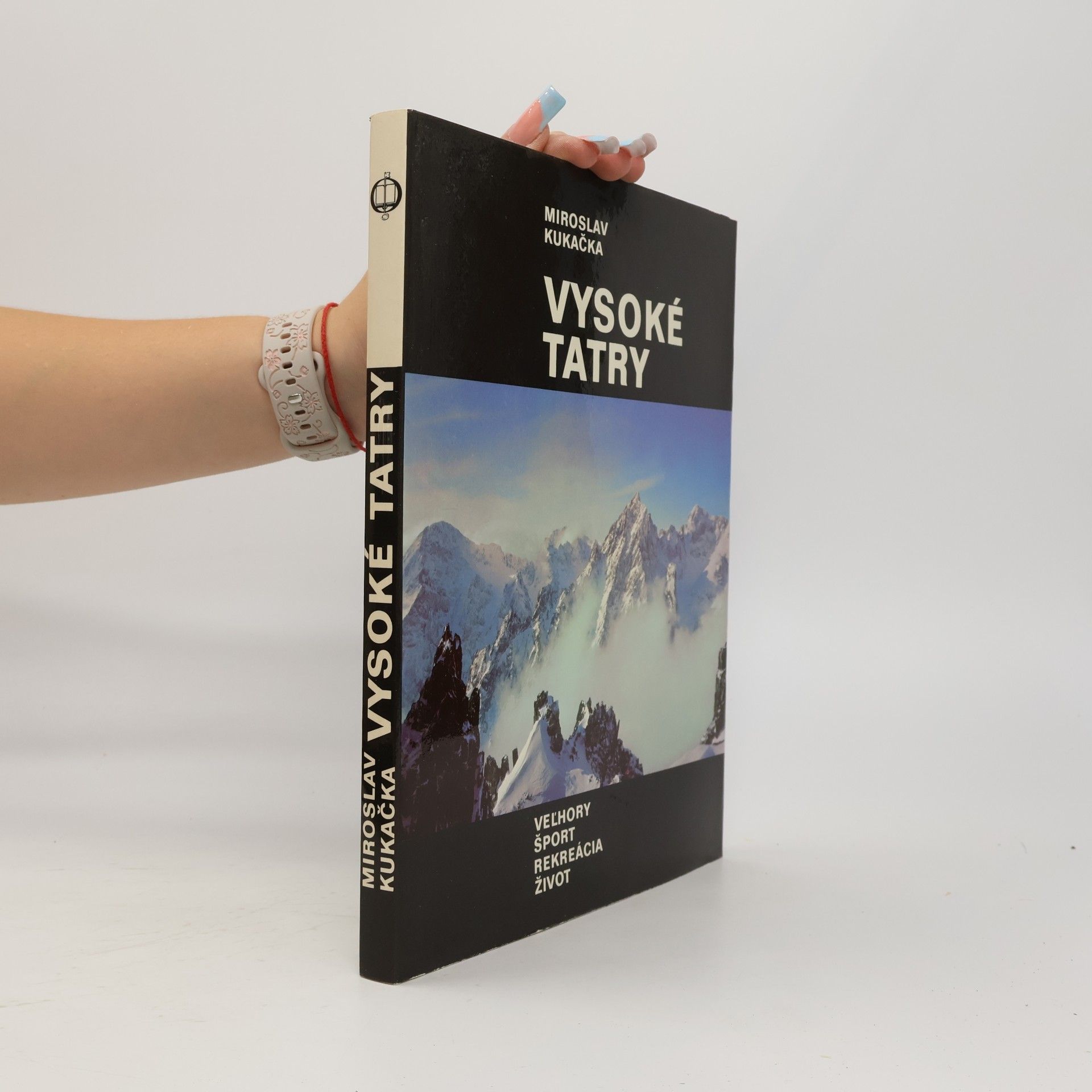 Miroslav Kukačka Vysoké Tatry. Veľhory, šport, rekreácia, život
