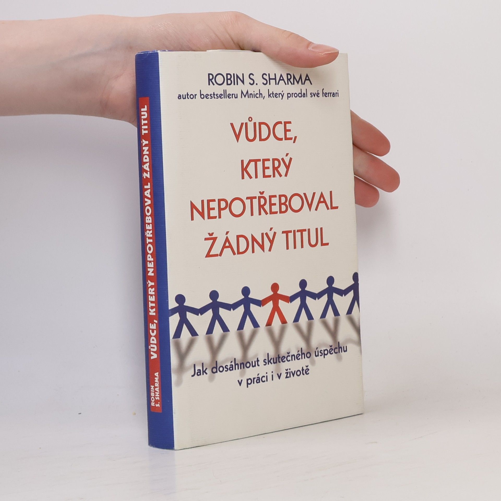 Robin Sharma Vůdce, který nepotřeboval žádný titul