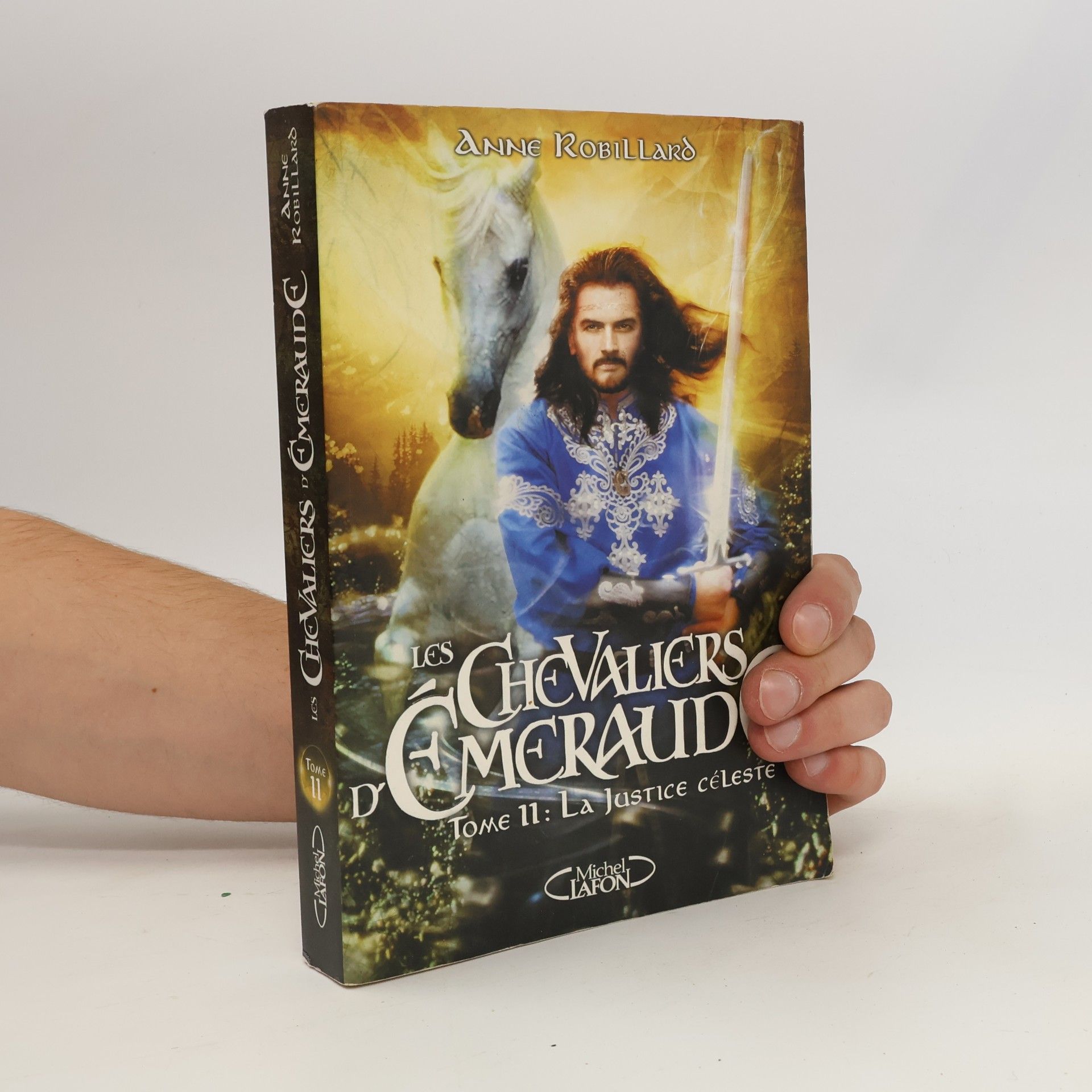 Anne Robillard Les Chevaliers d'Émeraude - 11: La Justice céleste