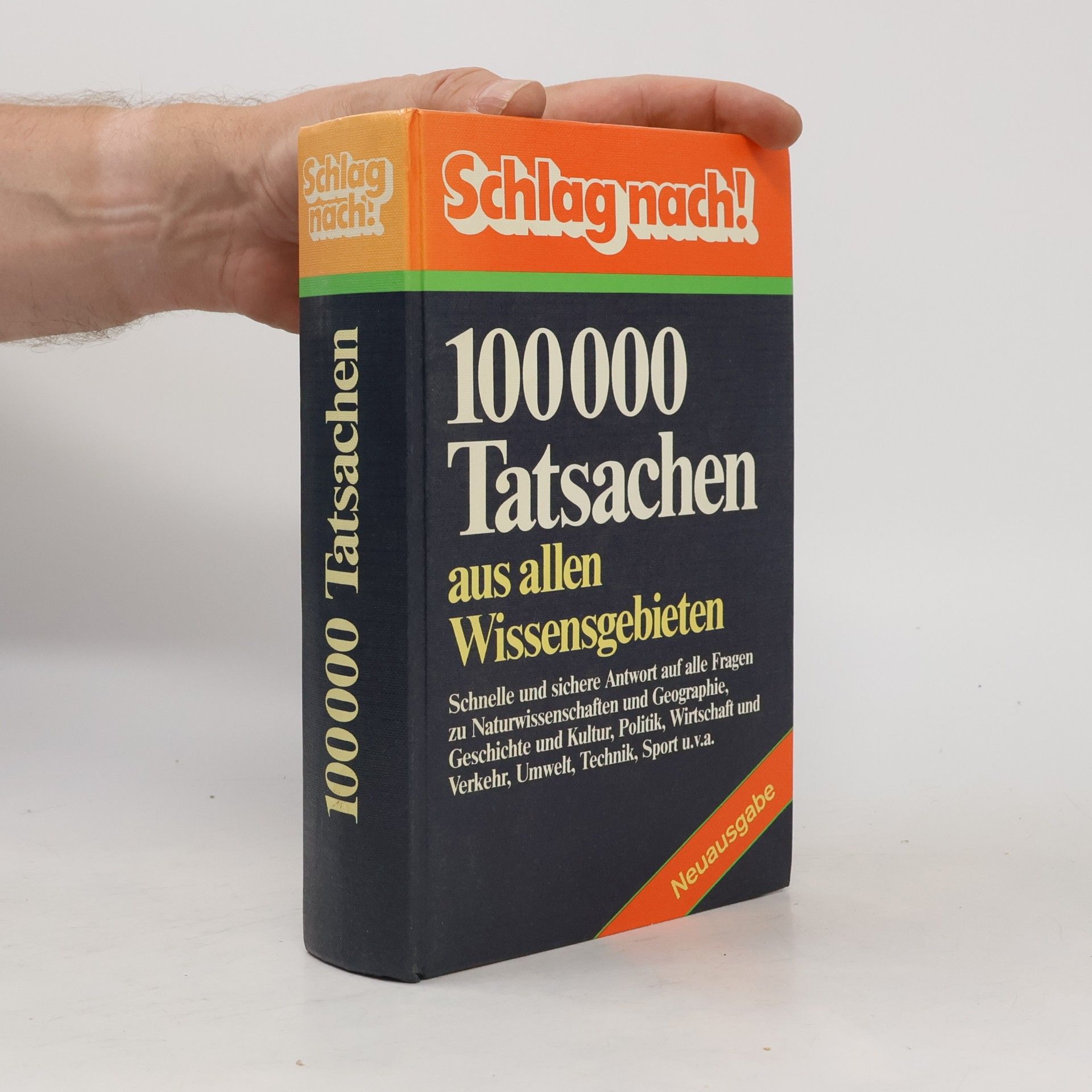 "Schlag nach!" 100000 [Hunderttausend] Tatsachen aus allen Wissensgebieten