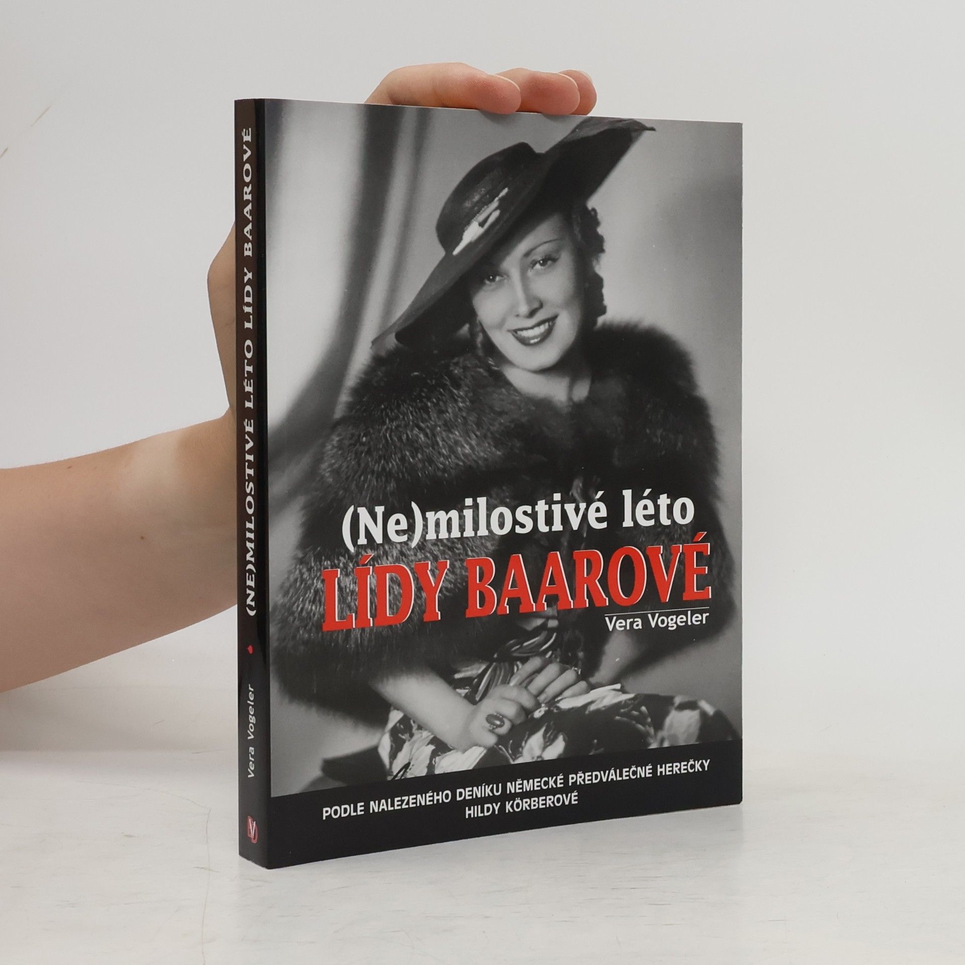 Vera Vogeler (Ne)milostivé léto Lídy Baarové