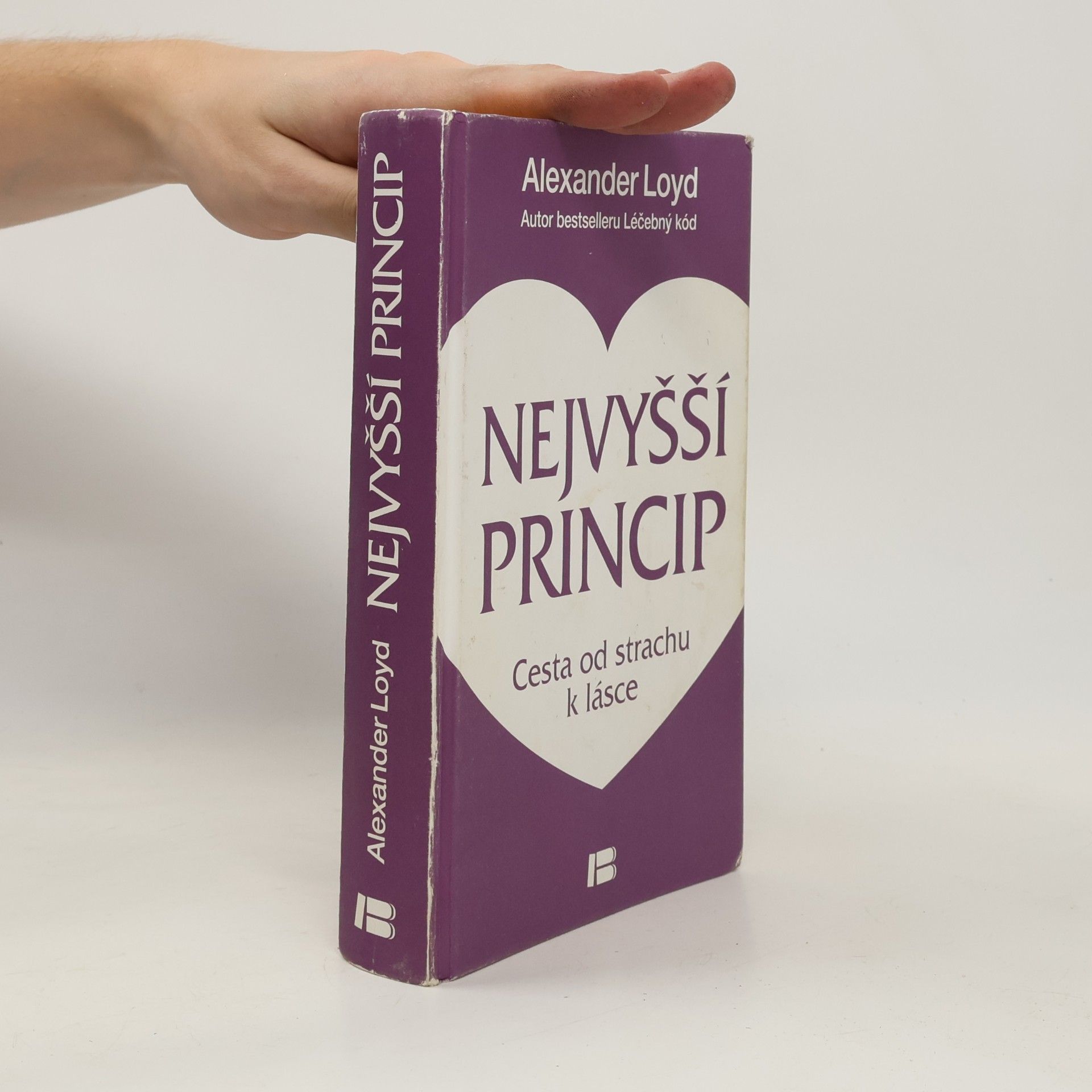 Alexander Loyd Nejvyšší princip. Cesta od strachu k lásce