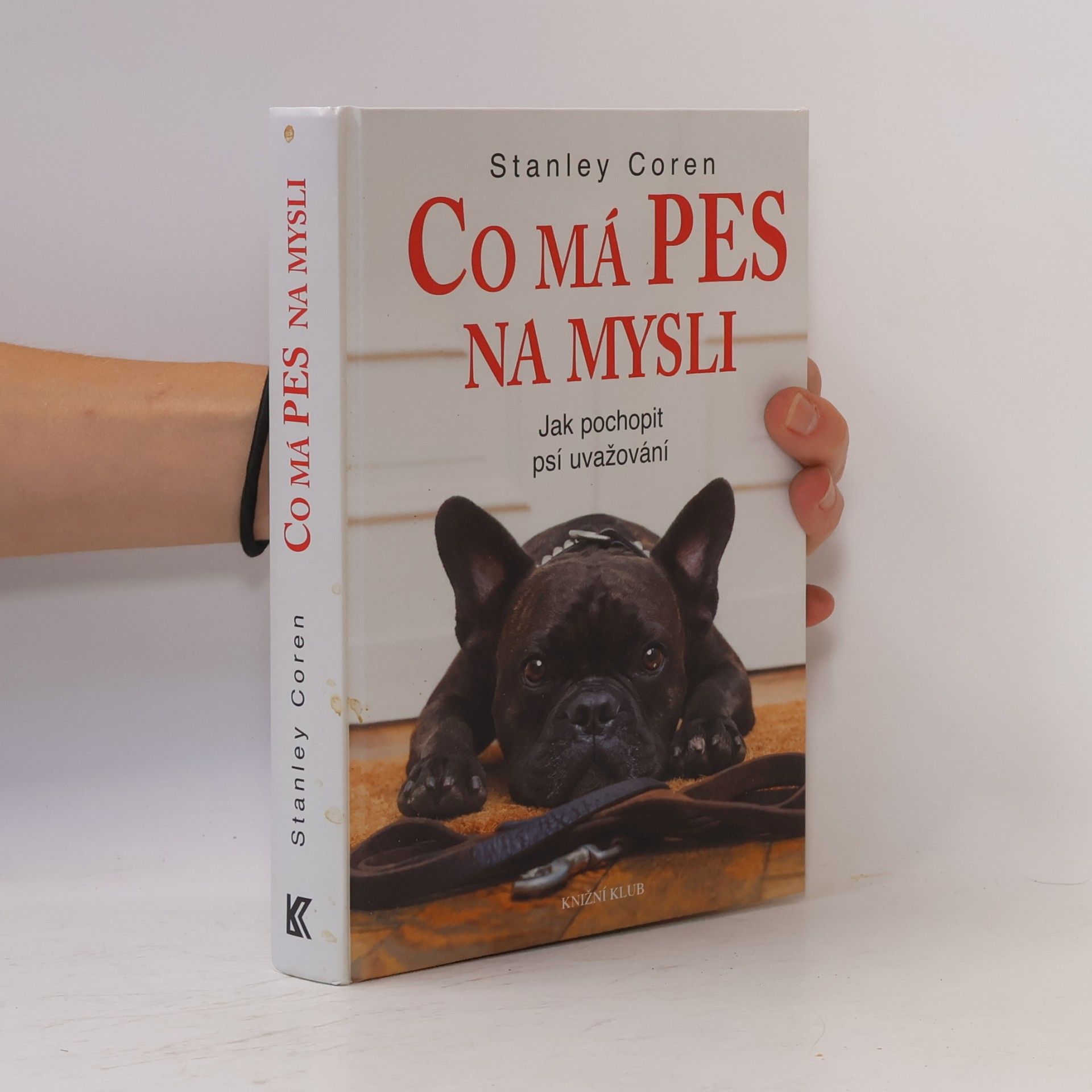 Stanley Coren Co má pes na mysli: Jak pochopit psí uvažování