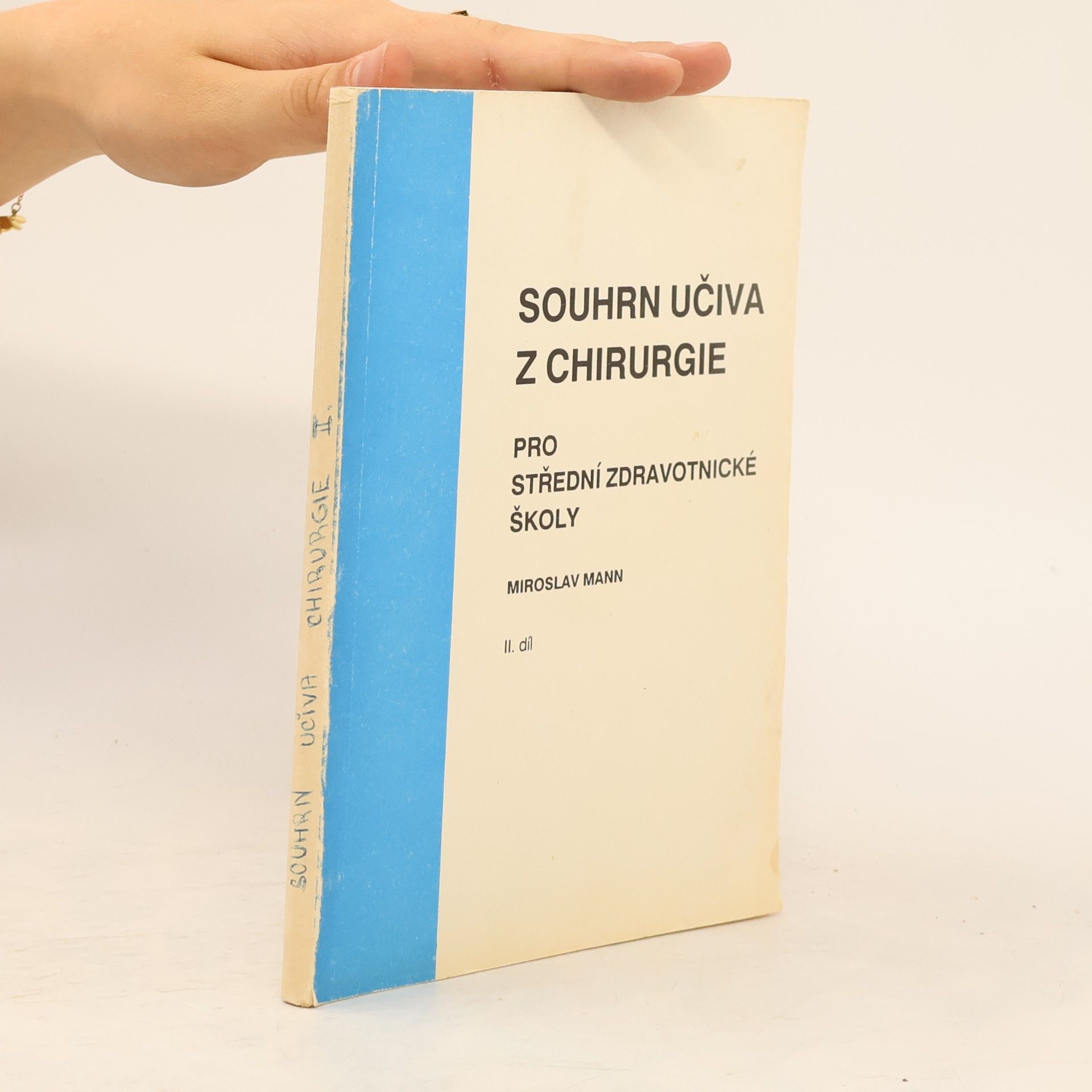 Miroslav Mann Souhrn učiva z chirurgie pro středně zdravotnické školy (2.díl)