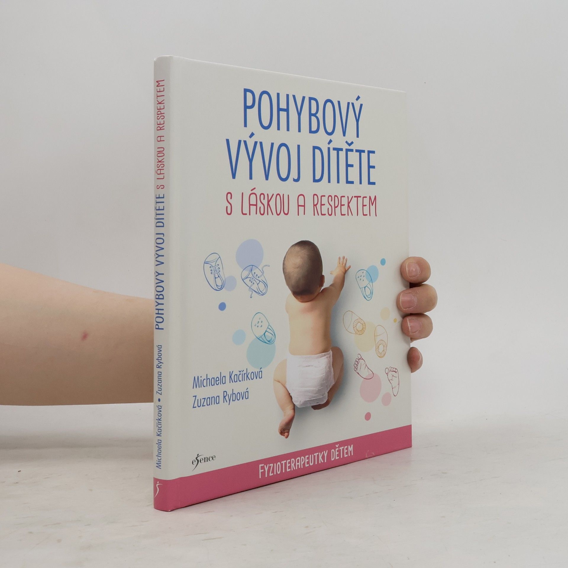 Zuzana Rybová Pohybový vývoj dítěte s láskou a respektem : fyzioterapeutky dětem